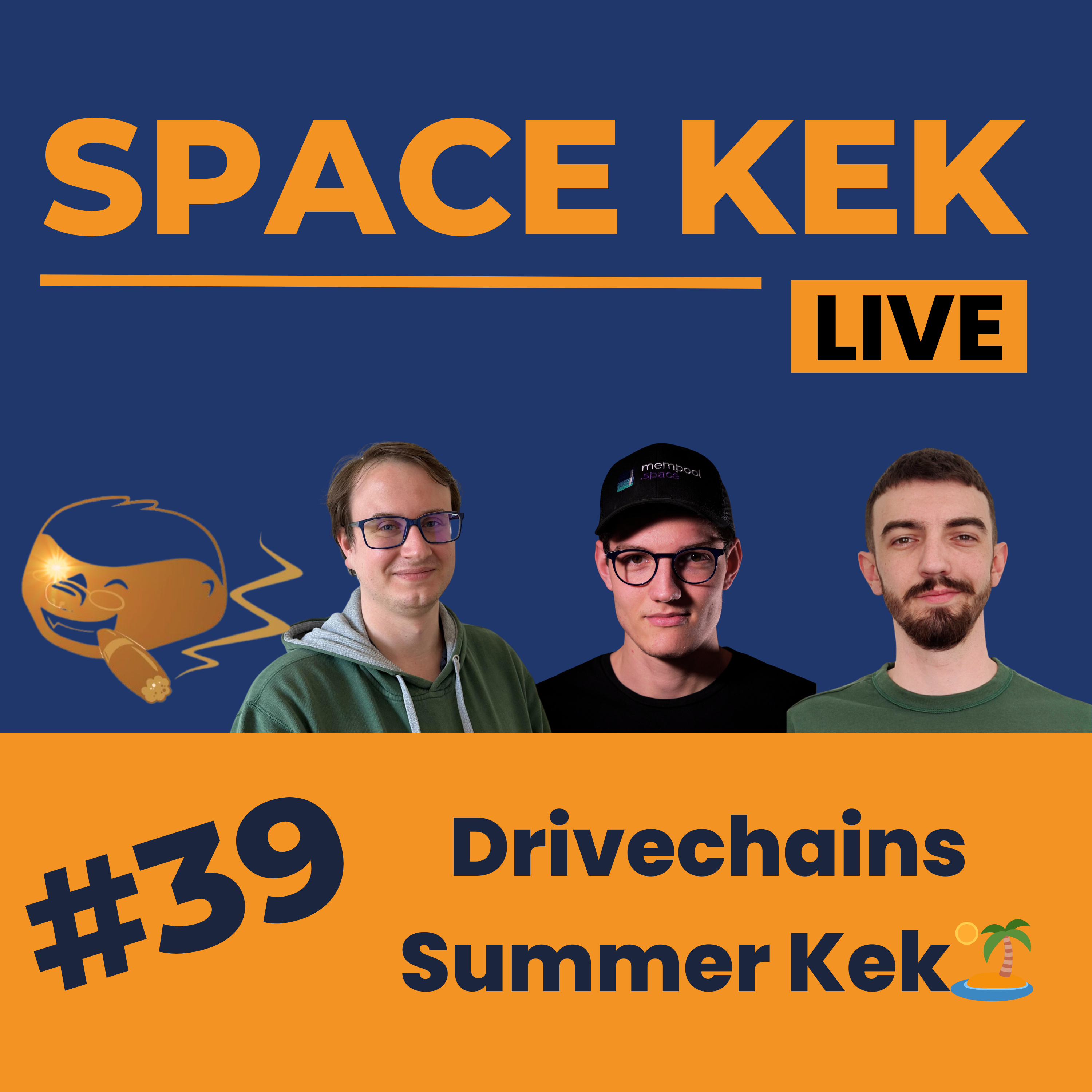 Space Kek #39 - Drivechains - Summer Kek episode artwork