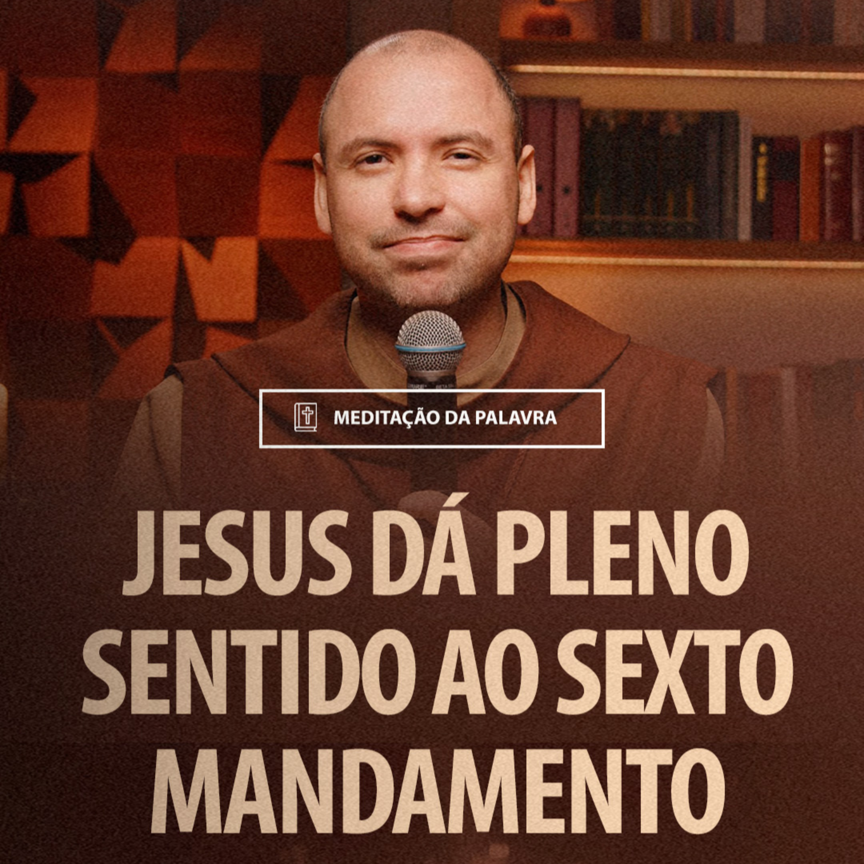 Jesus dá pleno sentido ao sexto mandamento | (Mt 5, 27-32) #2010