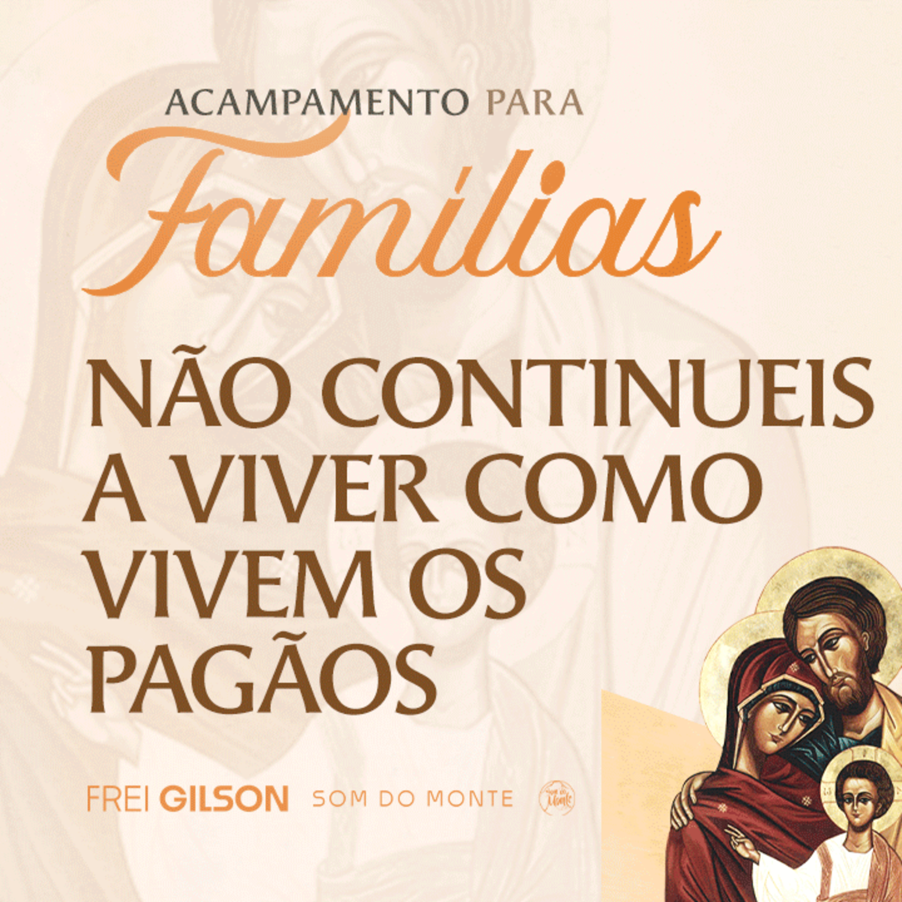Não continueis a viver como vivem os pagãos | Acampamento para famílias | Pregação | #05