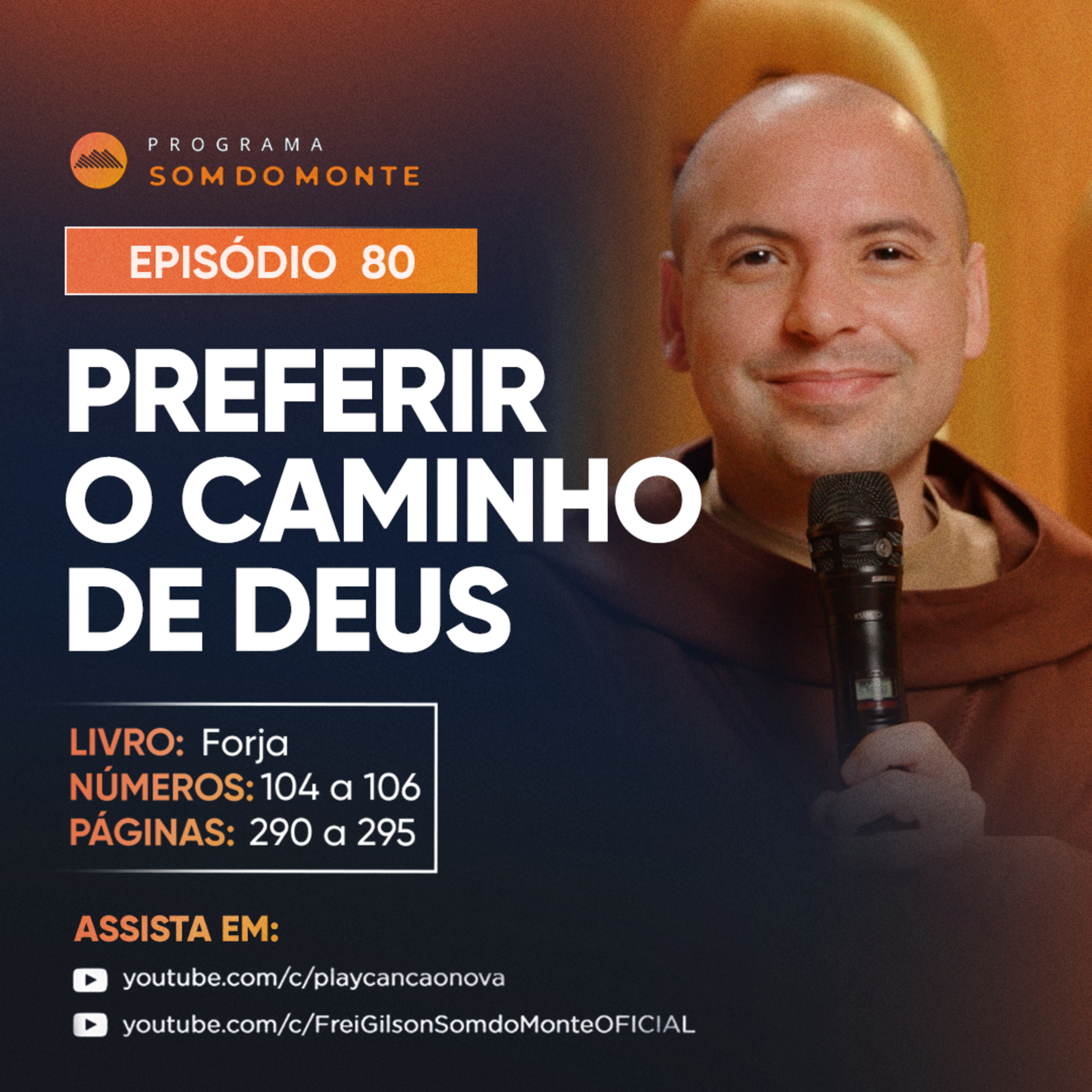 Programa Som do Monte | Preferir o caminho de Deus | Caminho, Sulco e Forja | #80