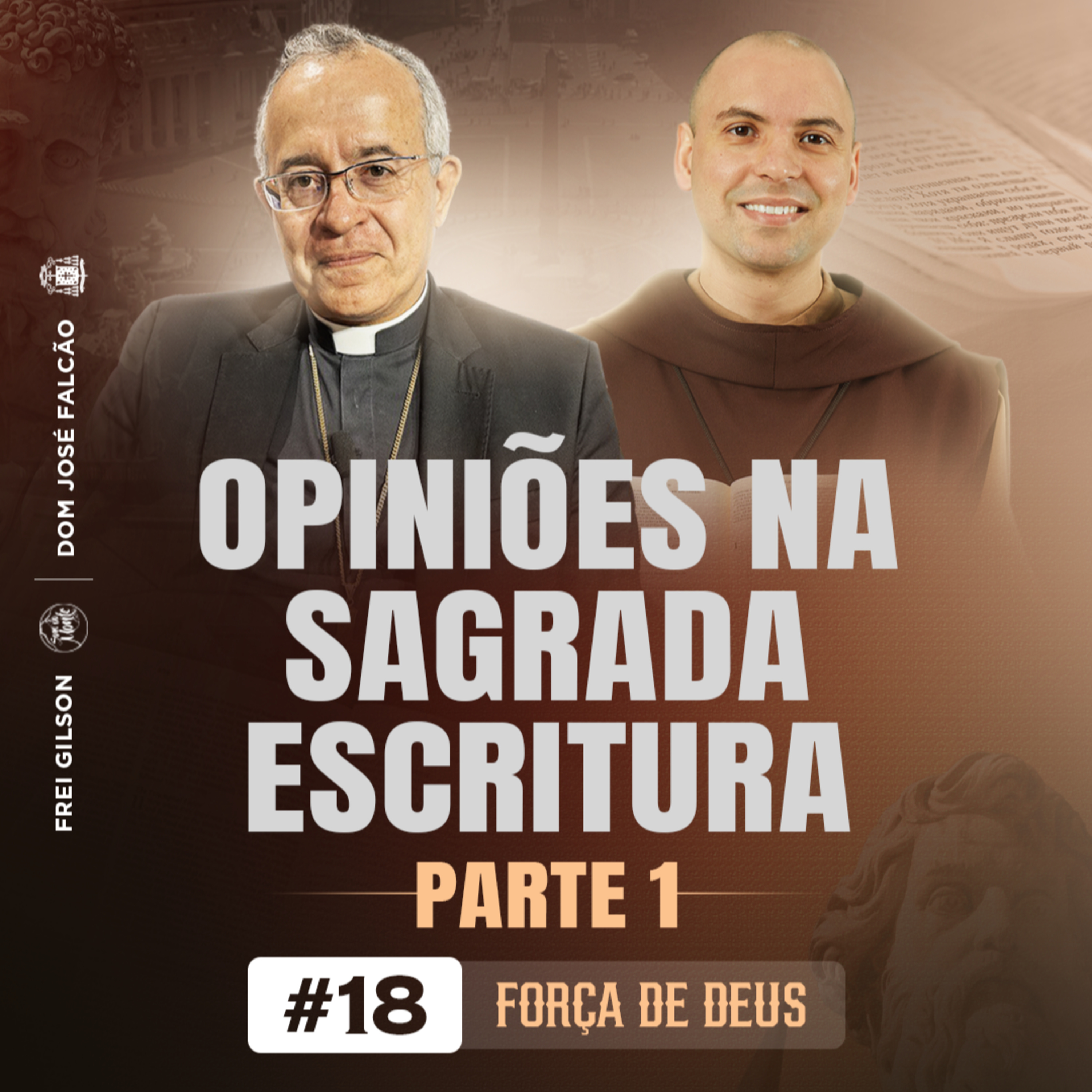 Opiniões na Sagrada Escritura | Parte 1 | Força de Deus | #18