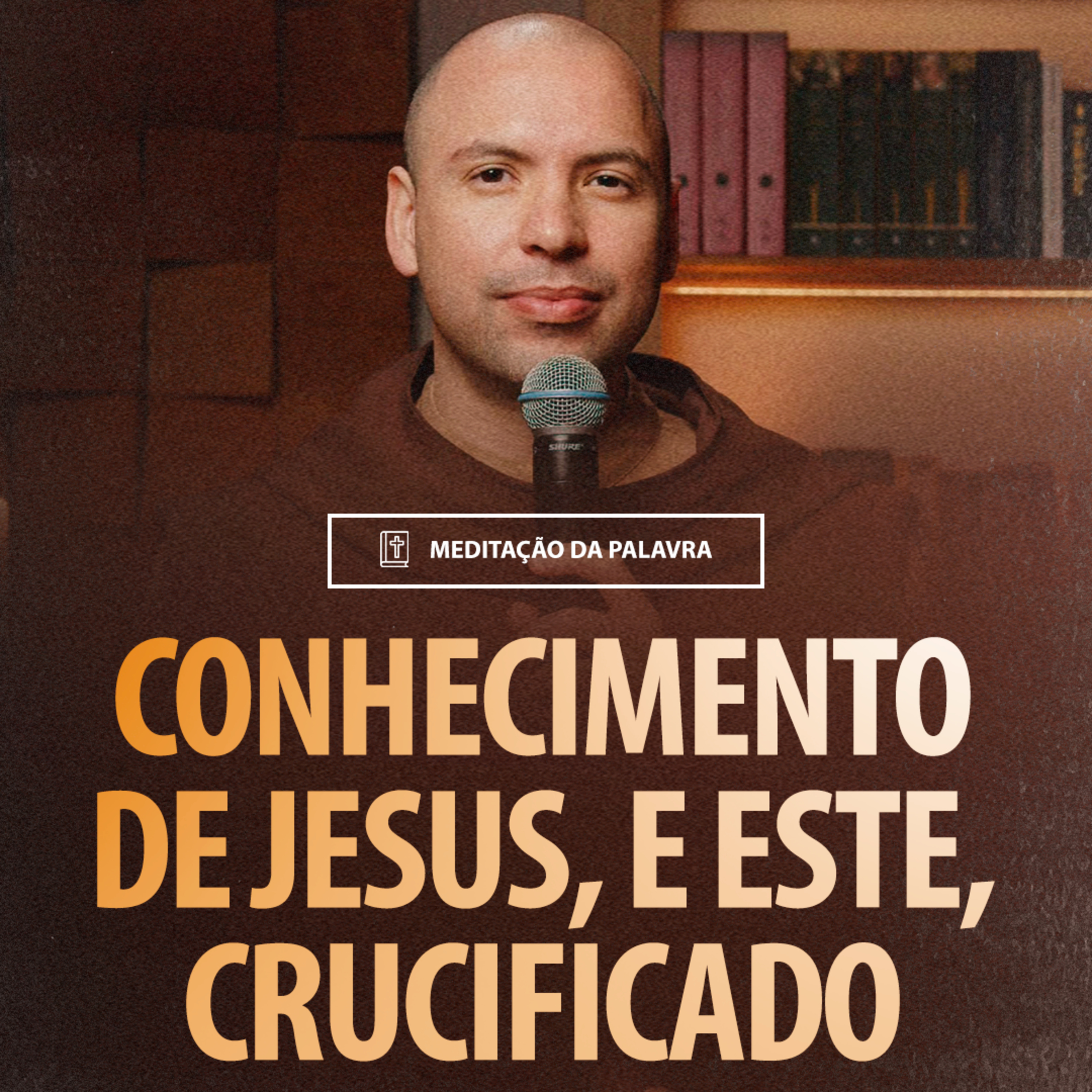 Conhecimento de Jesus, e este, crucificado | (1Coríntios 2, 1-5) #2091