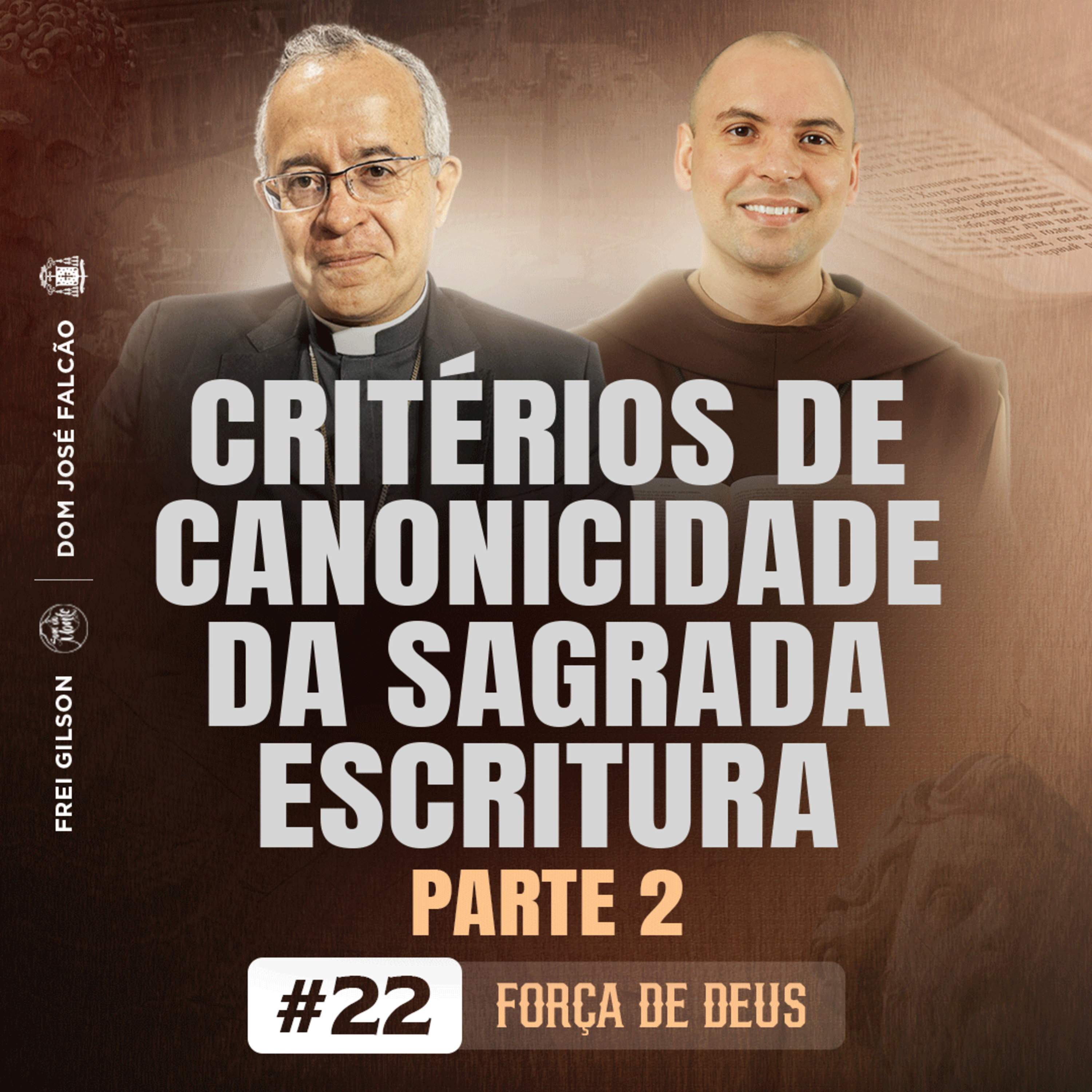 Critérios de canonicidade da Sagrada Escritura | Parte 2 | Força de Deus | #22