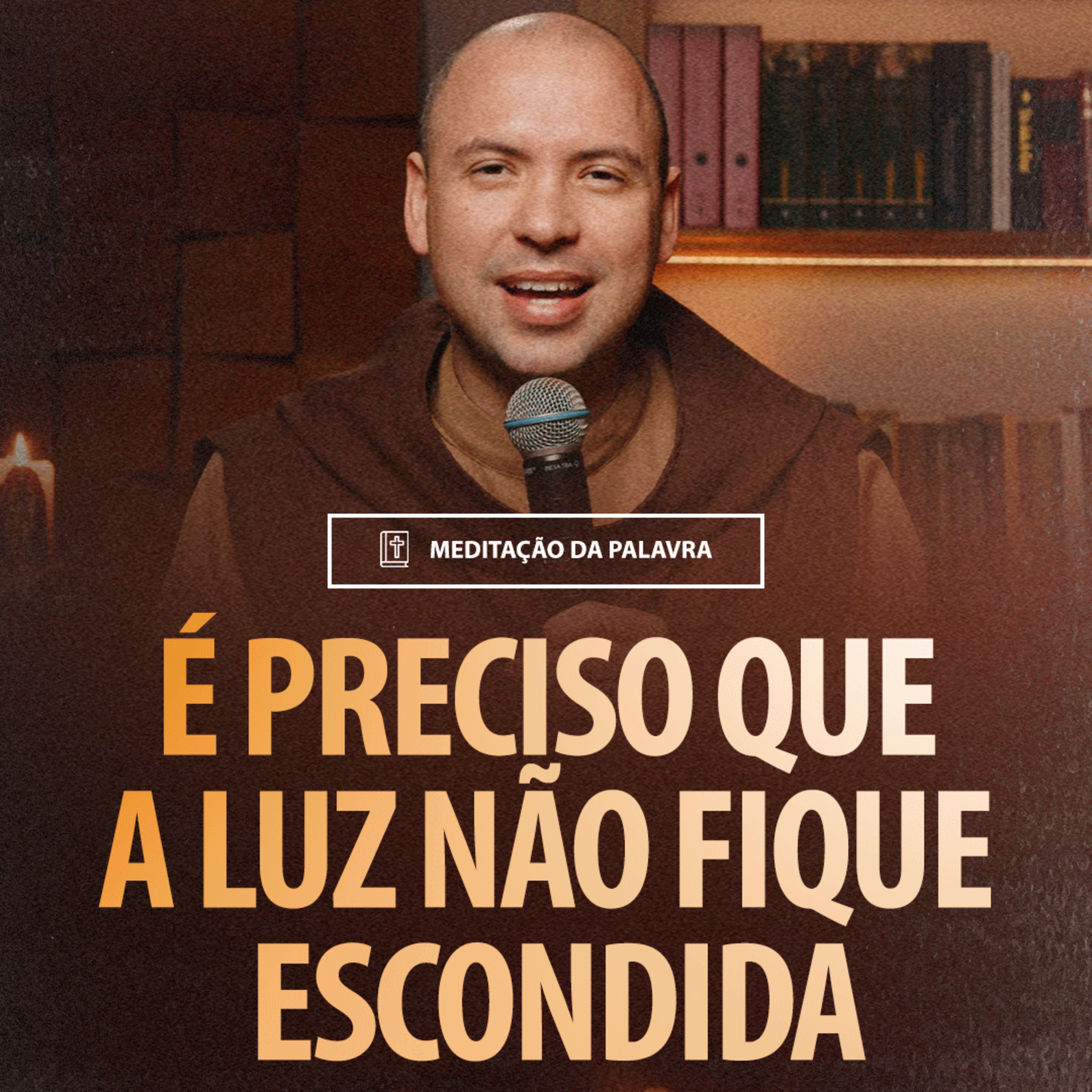 É preciso que a luz não fique escondida | ( Lucas 8, 16-18) #2112