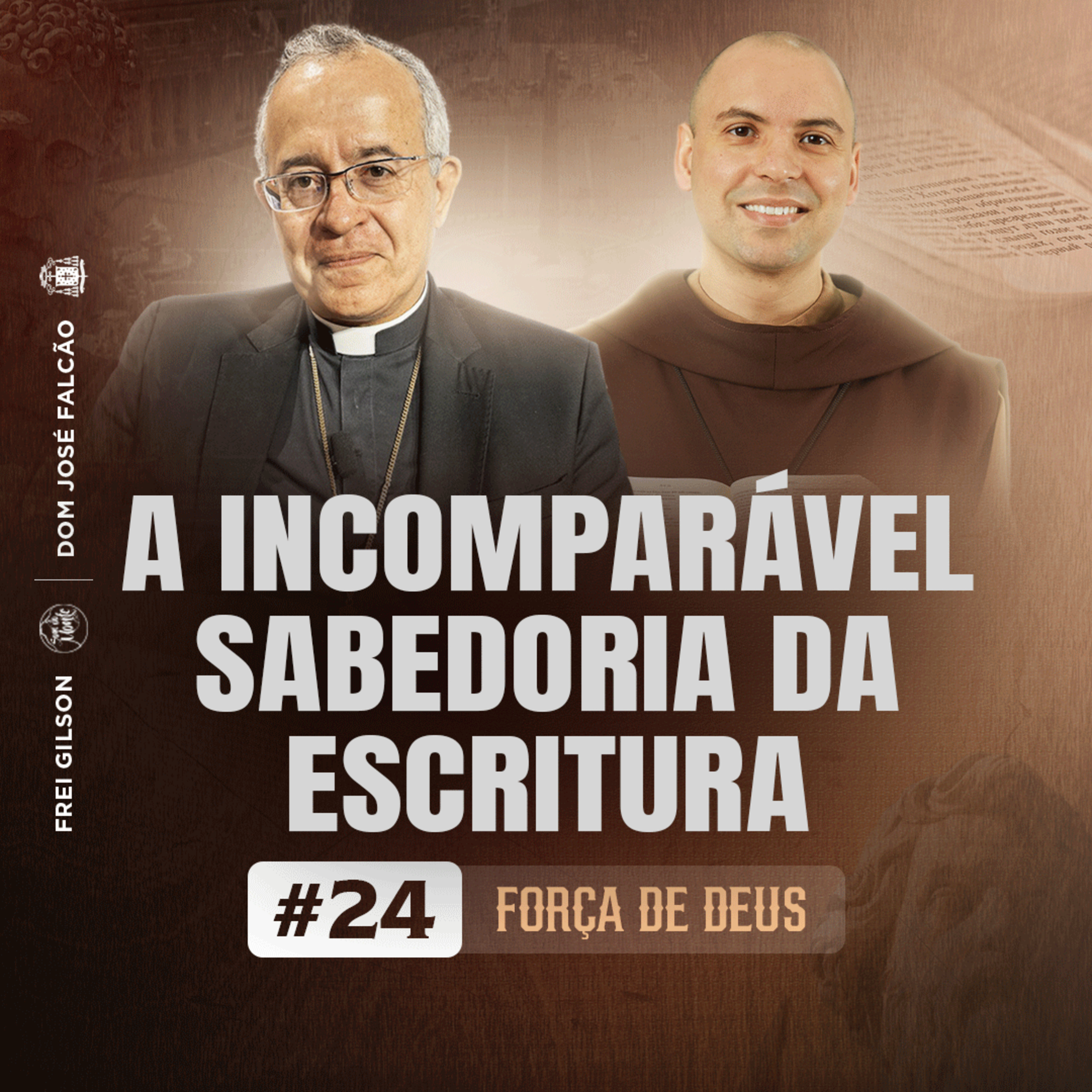 A incomparável sabedoria da Escritura | Força de Deus | #24