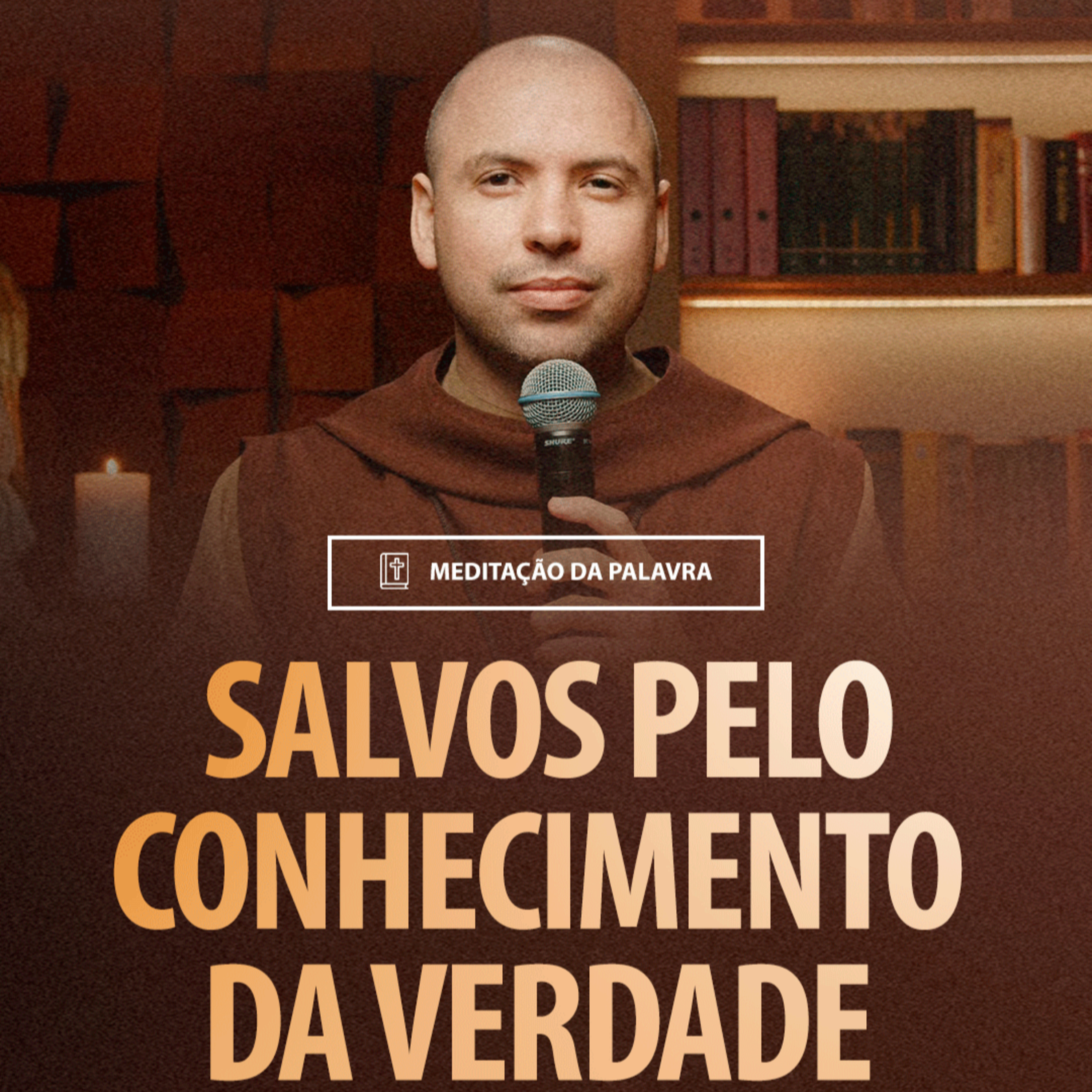 Salvos pelo conhecimento da verdade | (Efésios 4, 7-16) #2145