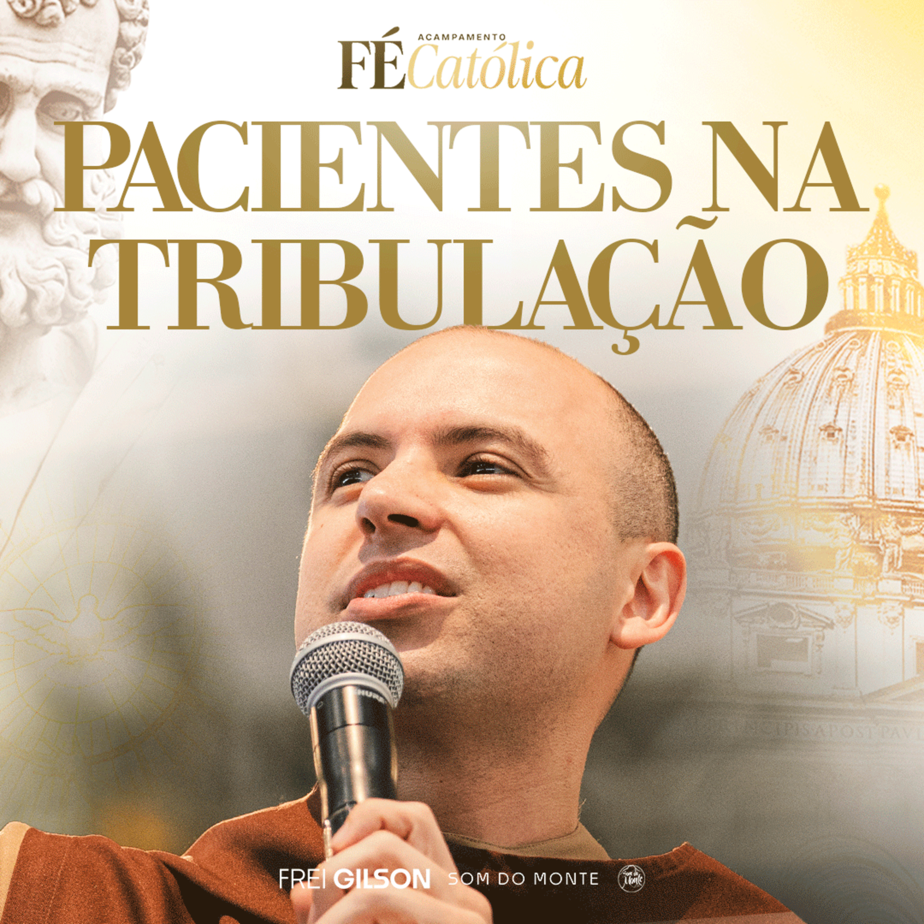 Pacientes na tribulação | Pregação | Acampamento Fé Católica | #02