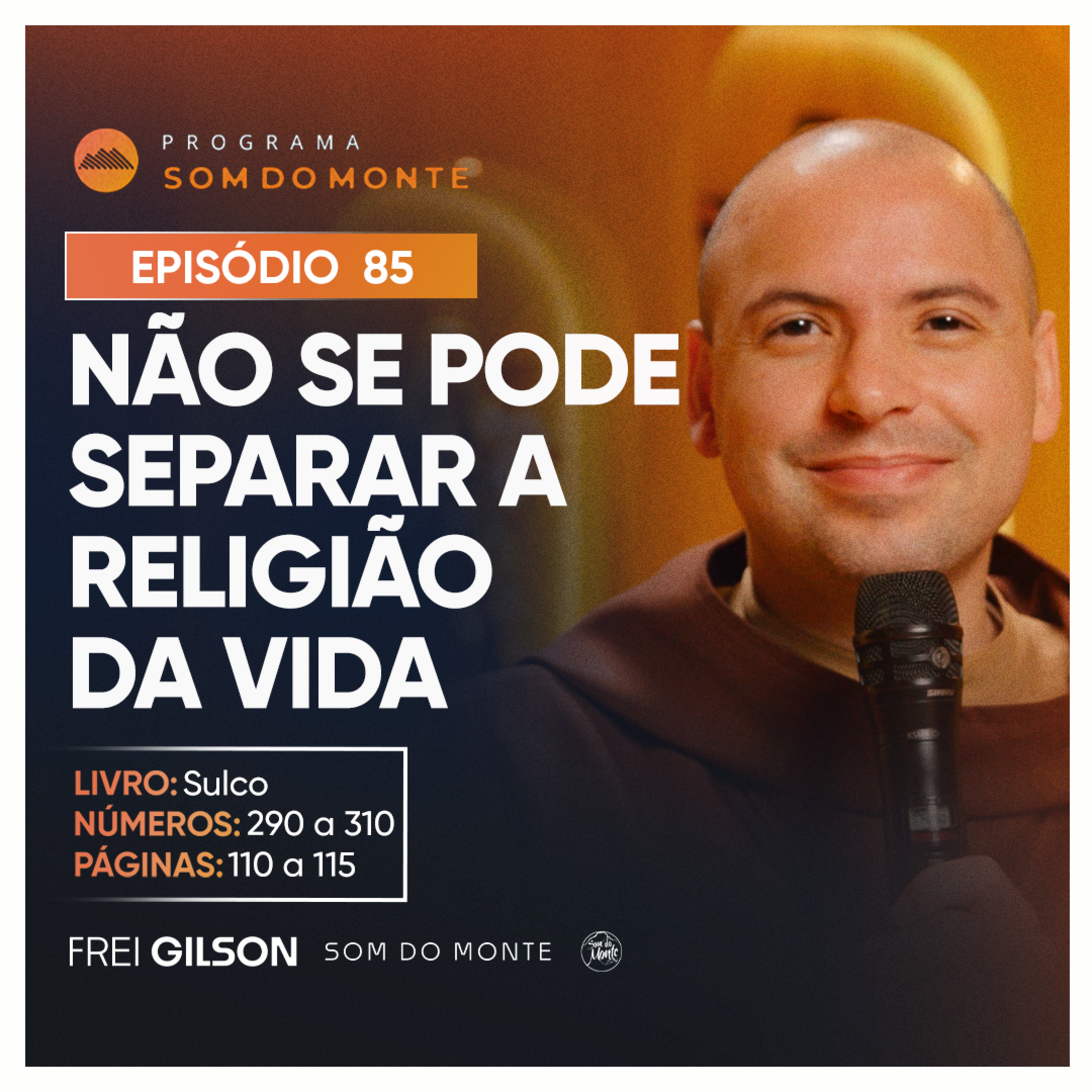 Não se pode separar a religião da vida | Caminho, Sulco e Forja | #85