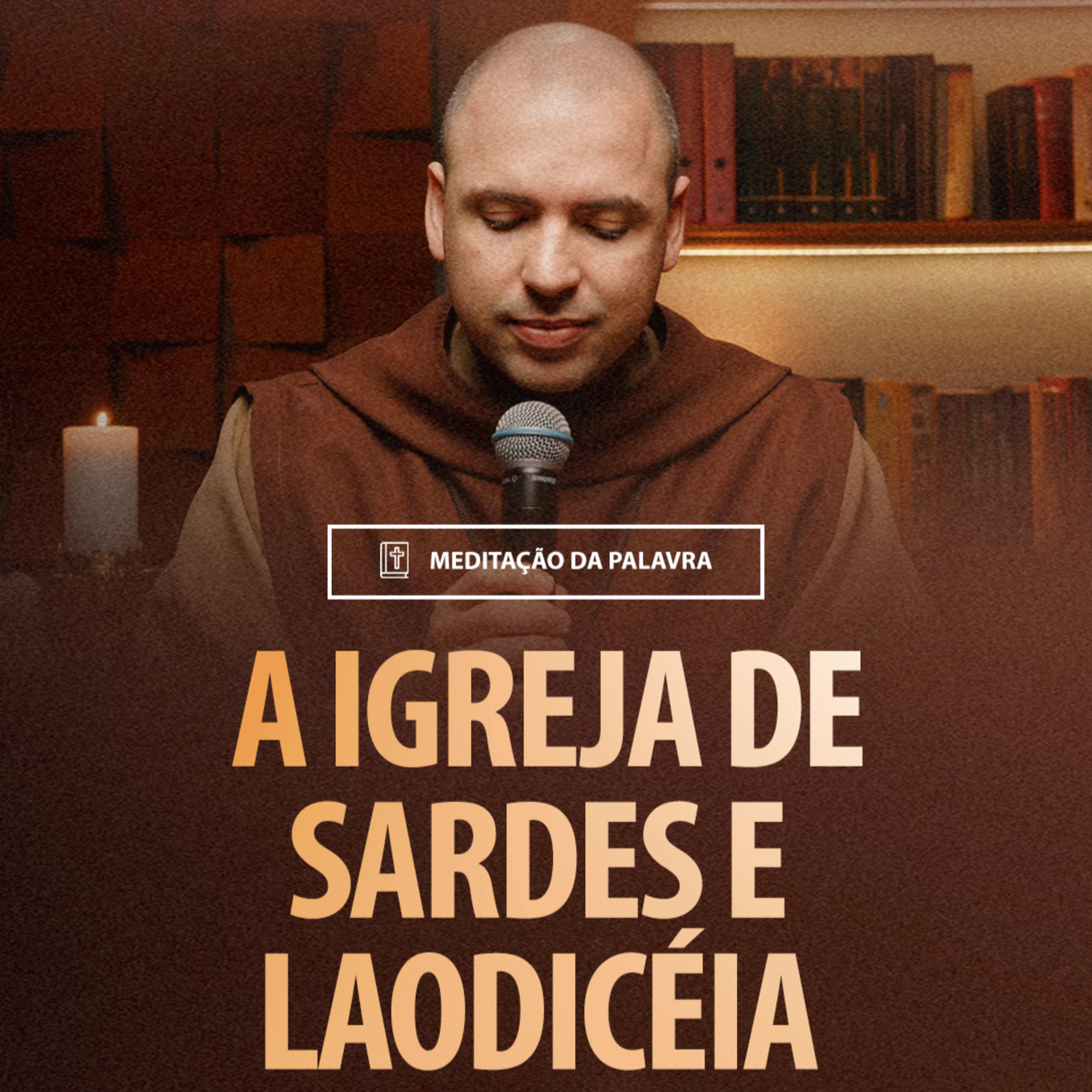 A Igreja de Sardes e Laodicéia | (Apocalipse 3, 1-6.14-22) #2169