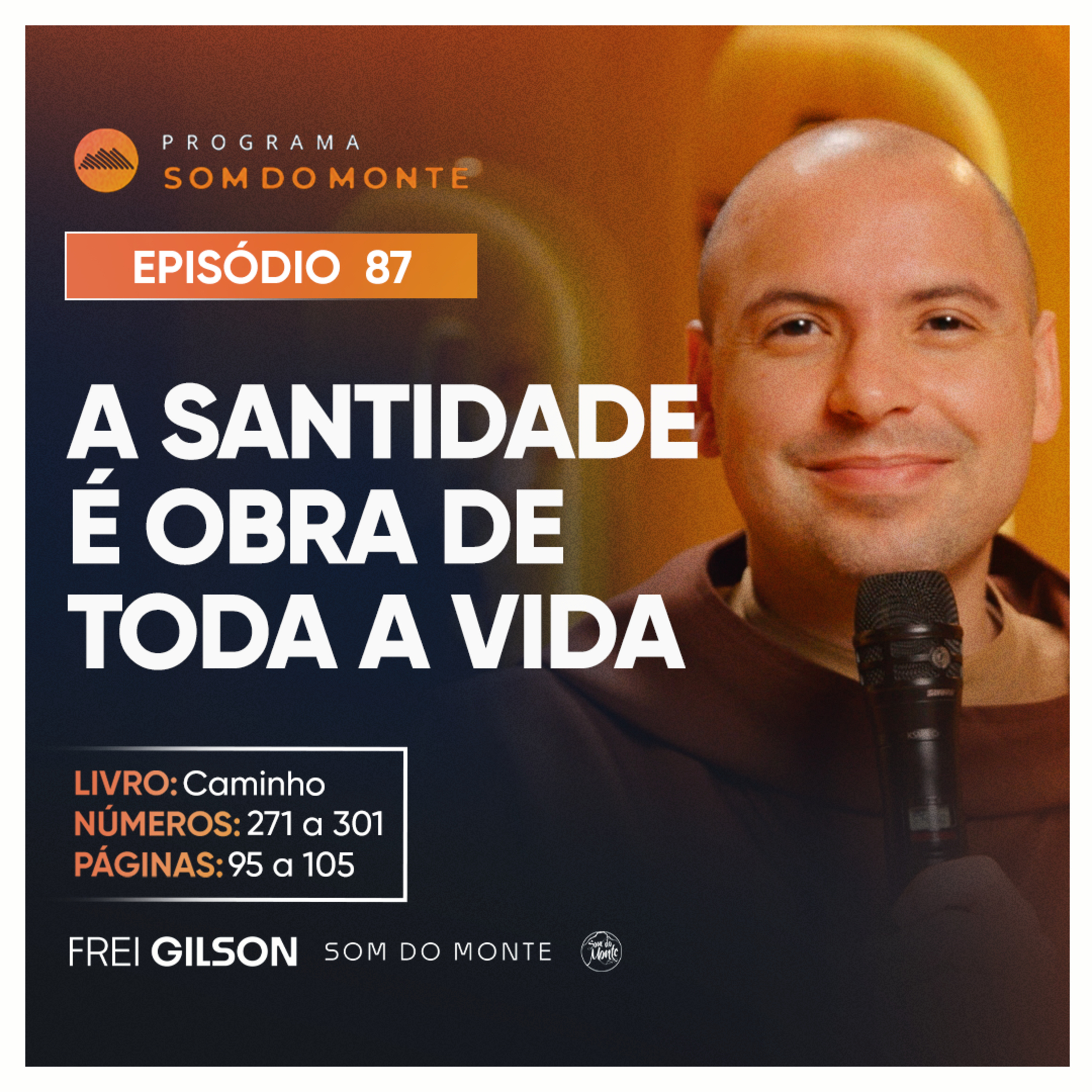 A Santidade é obra de toda a vida | Caminho, Sulco e Forja | #87