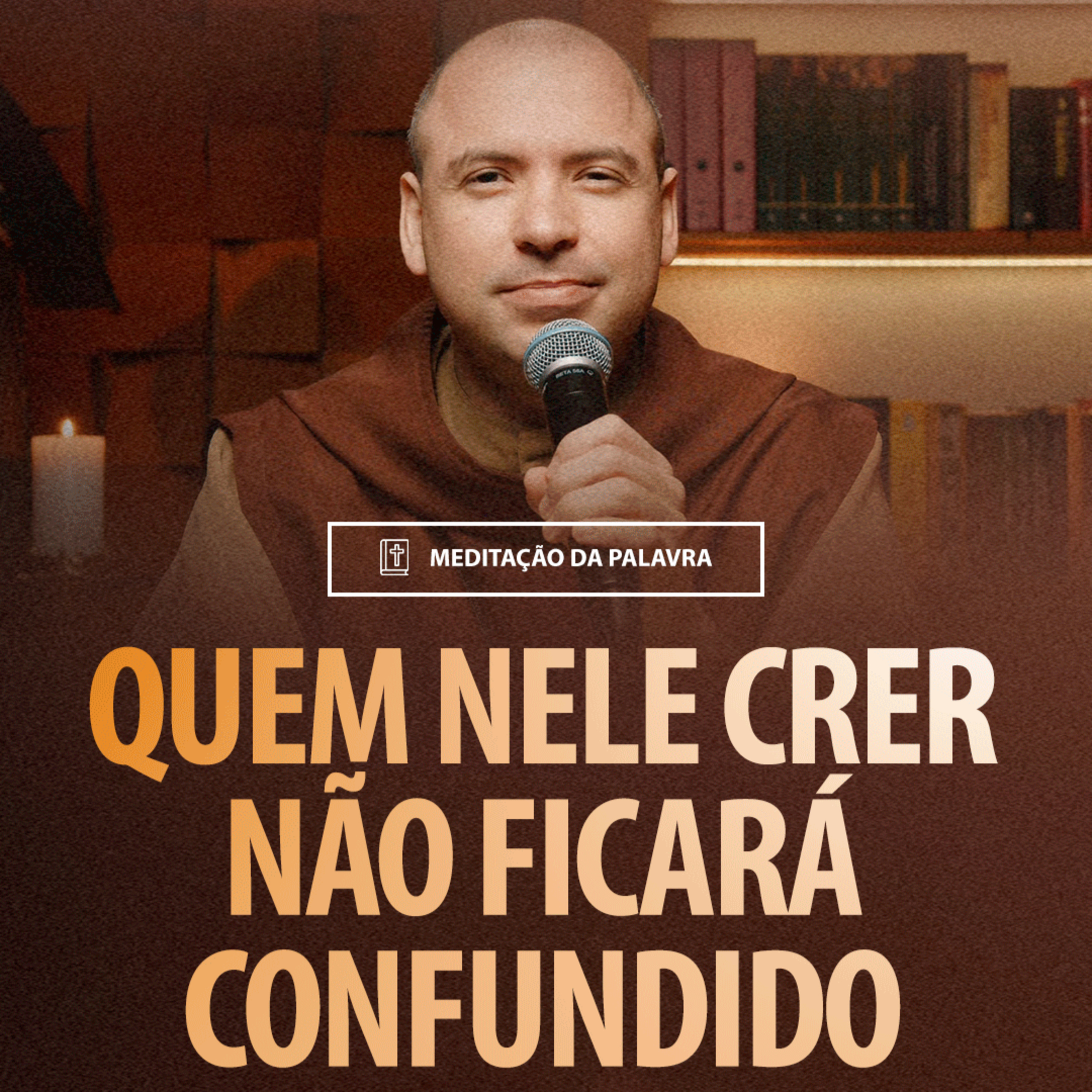 Quem nele crer não ficará confundido | (Romanos 10, 9-18) #2180