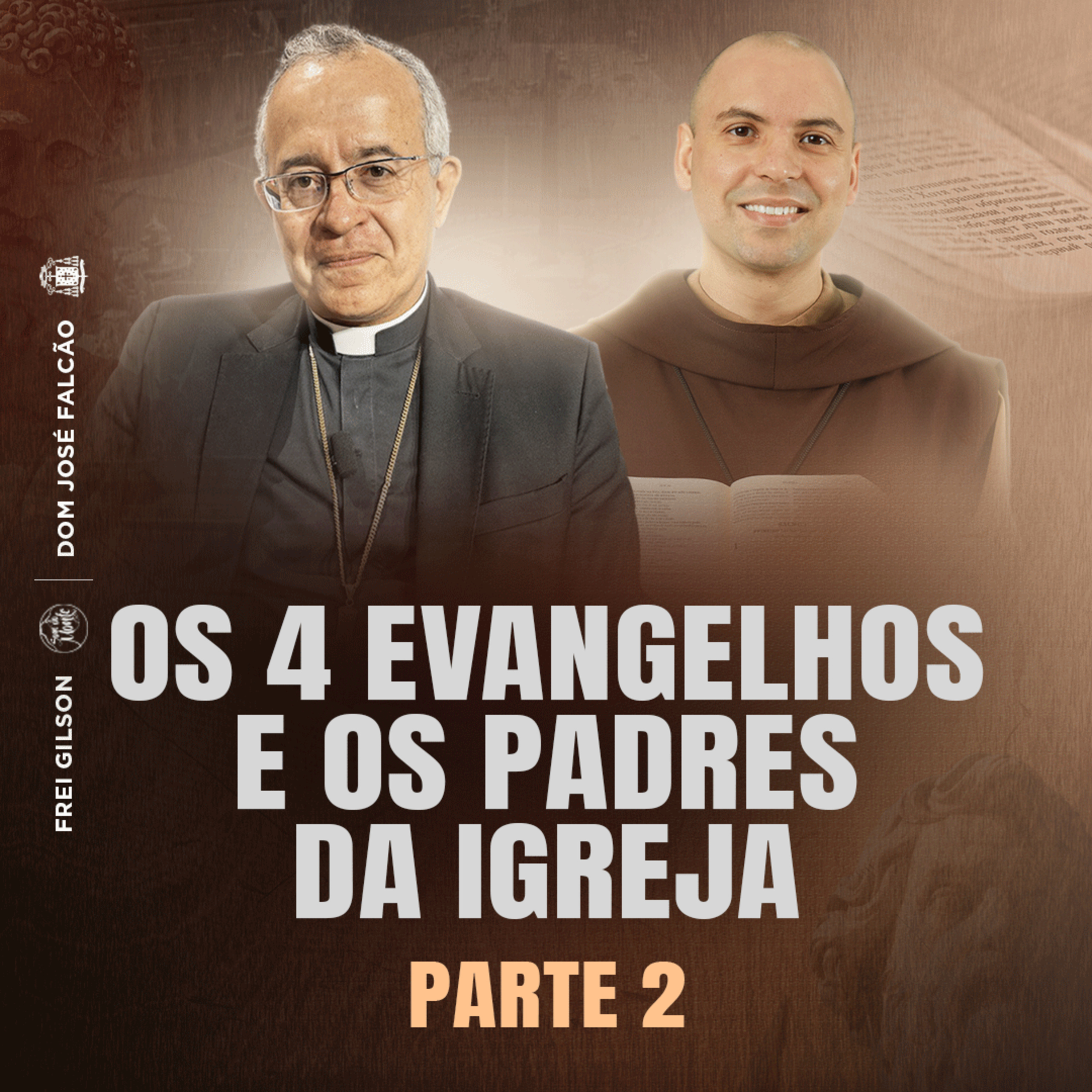 Os quatros Evangelhos e os Padres da Igreja | Força de Deus | Parte 2 | #30