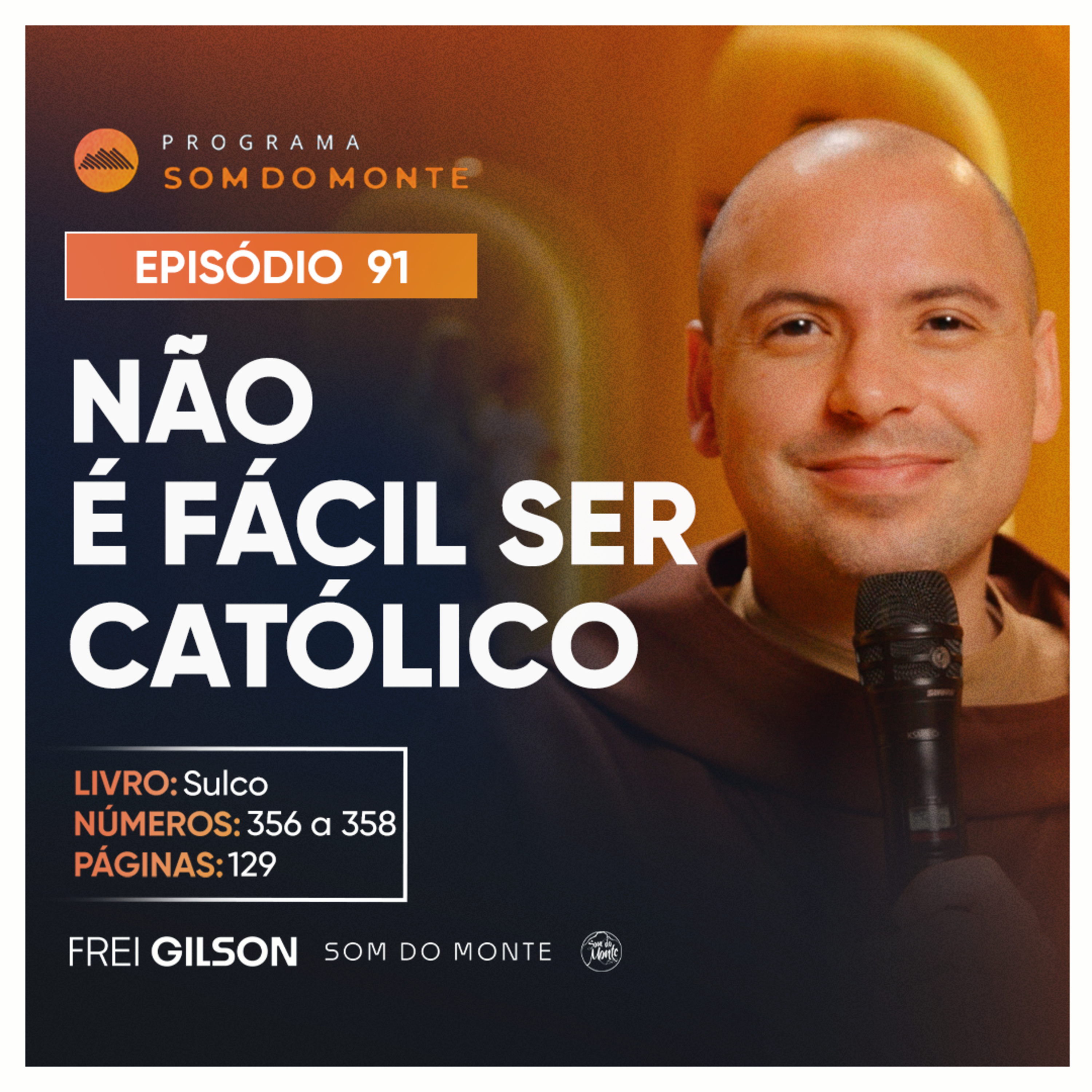 Não é fácil ser Católico | Caminho, Sulco e Forja | #91