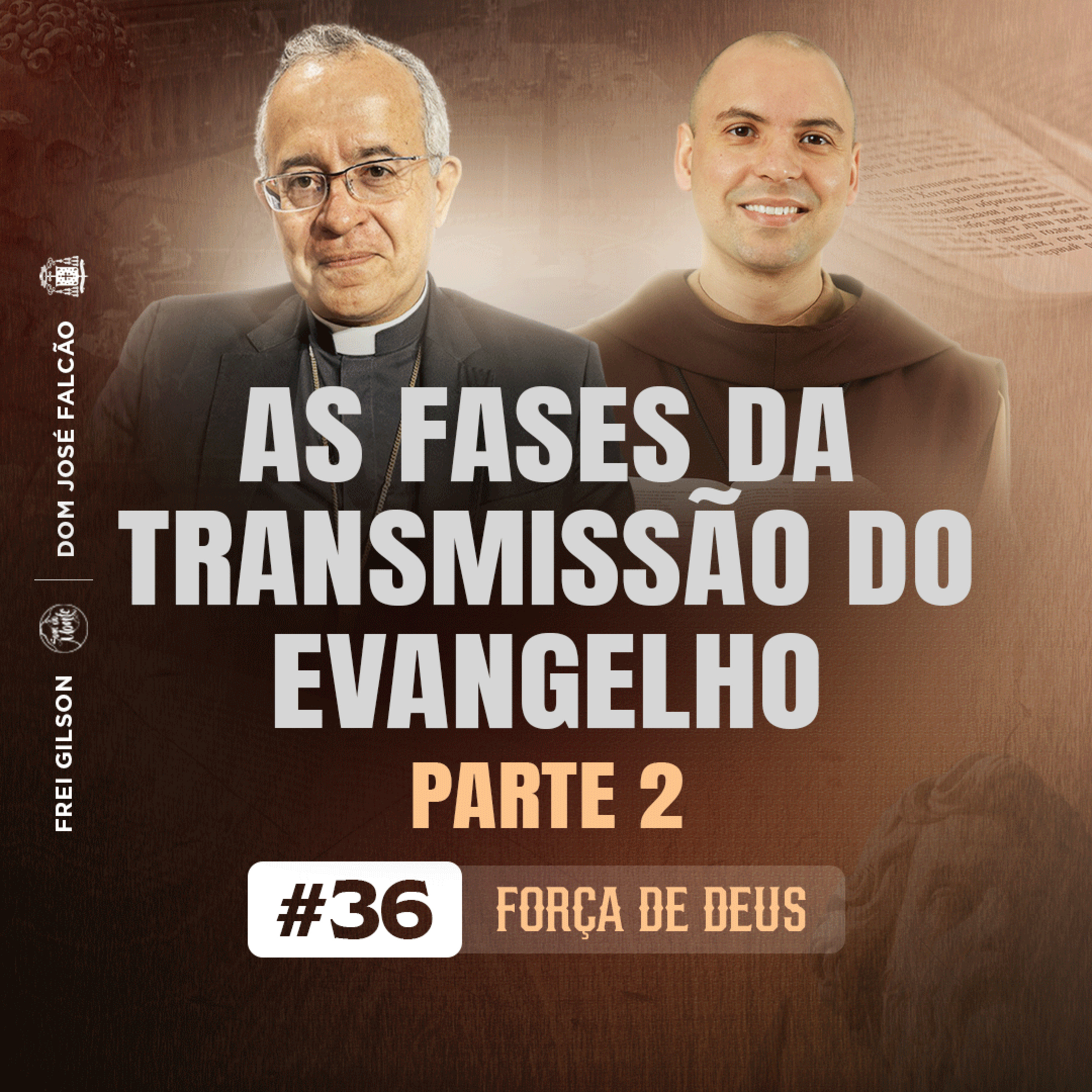 As fases da transmissão do Evangelho | Parte 2 | Força de Deus | #36