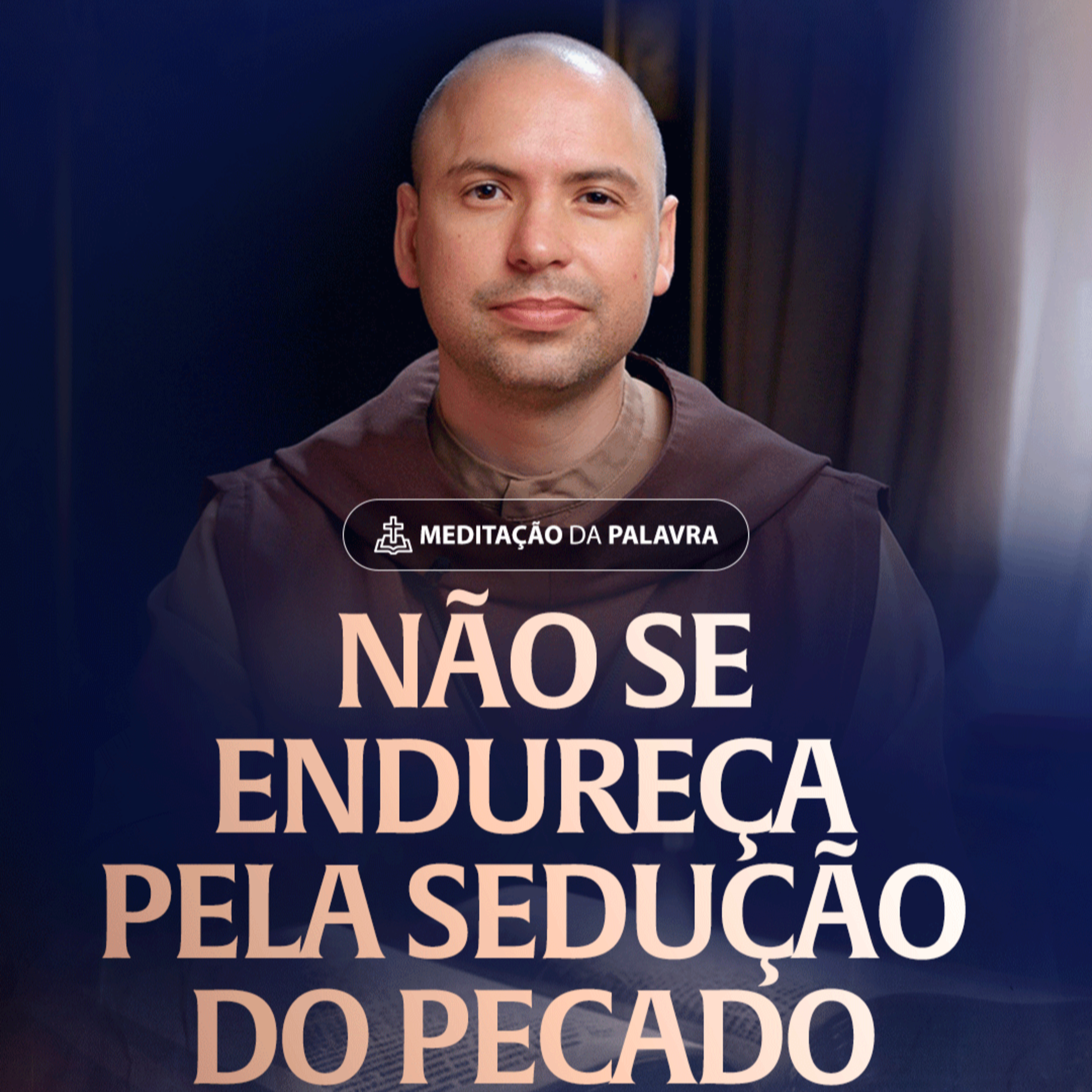 Não se endureça pela sedução do pecado | (Hebreus 3, 7-14) #2227