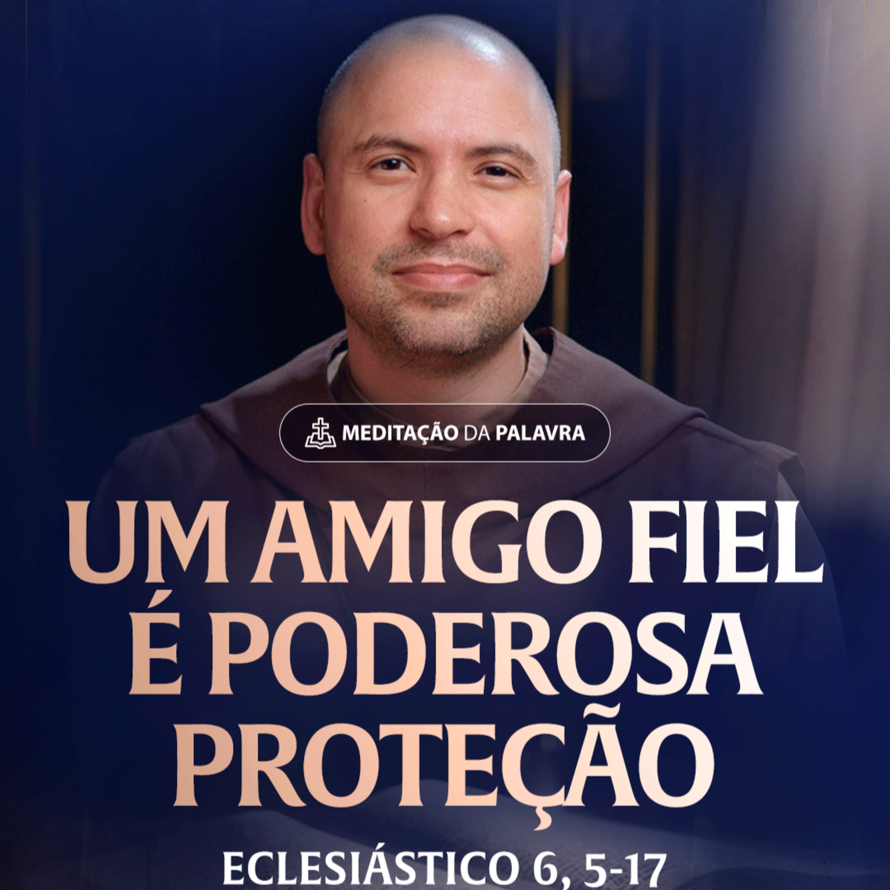 Um amigo fiel é poderosa proteção | (Eclesiástico 6, 5-17) #2270