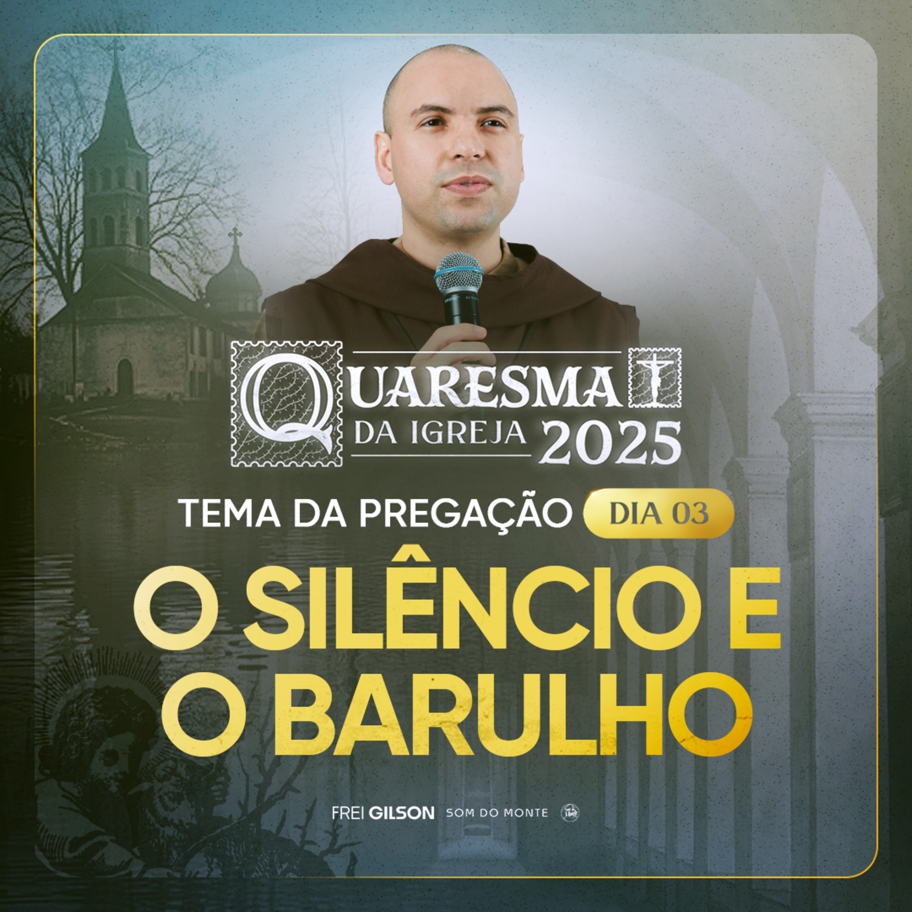 O silêncio e o barulho | Quaresma 2025 | Pregação | #03