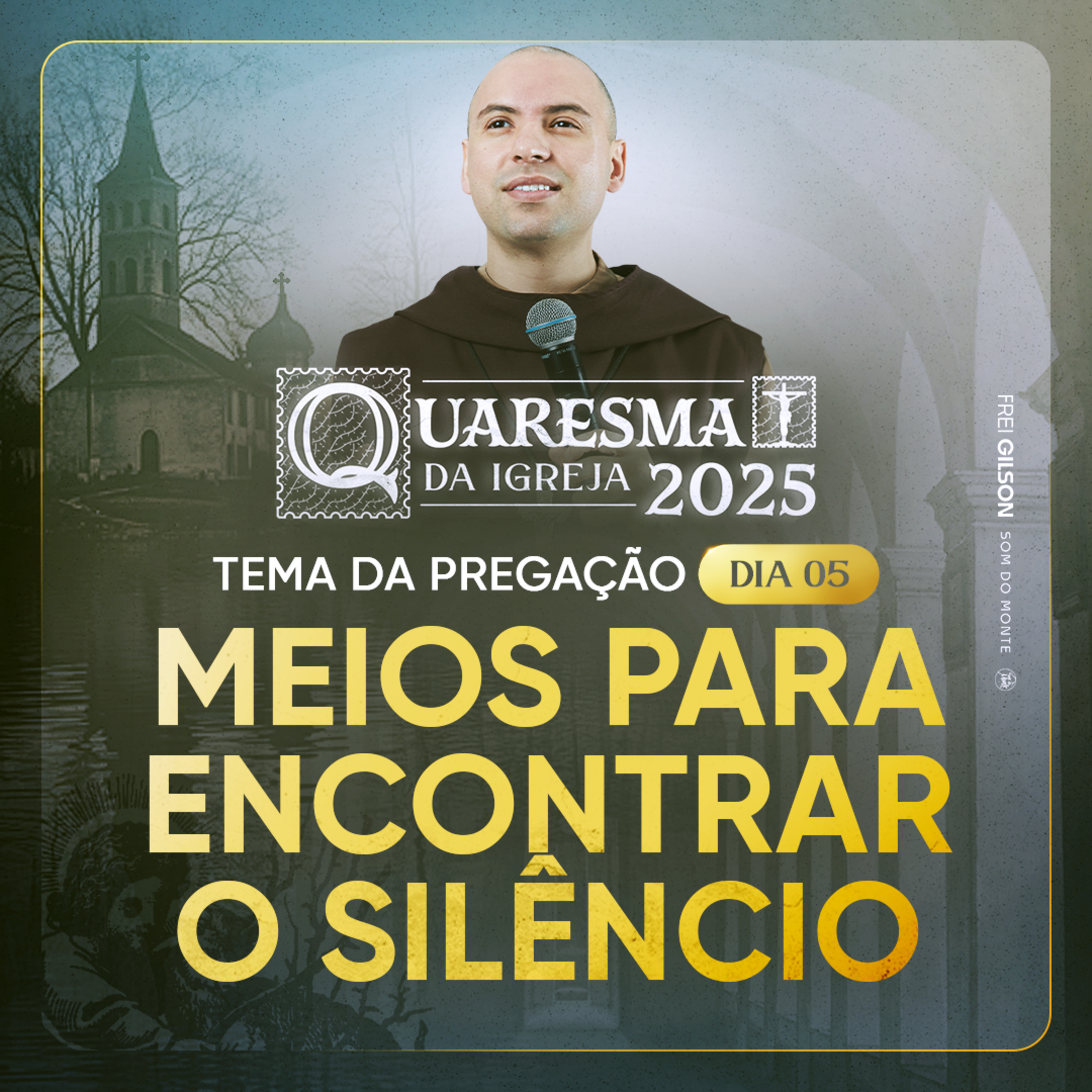 Meios para encontrar o silêncio | Quaresma 2025 | Pregação | #05