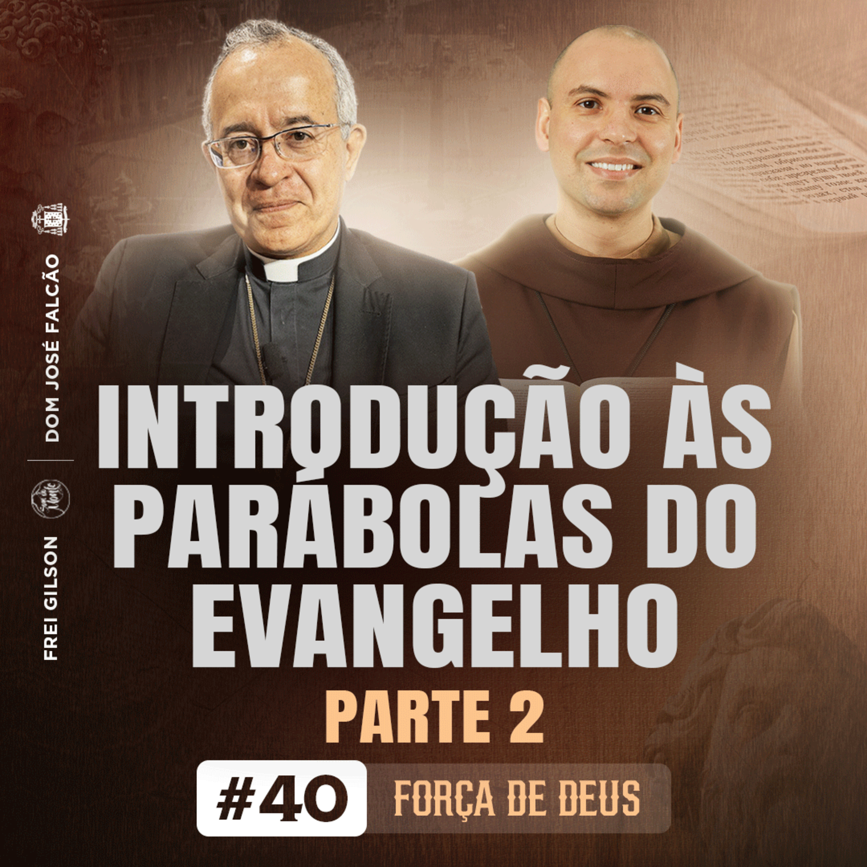 Introdução às parábolas do Evangelho | Força de Deus | #40
