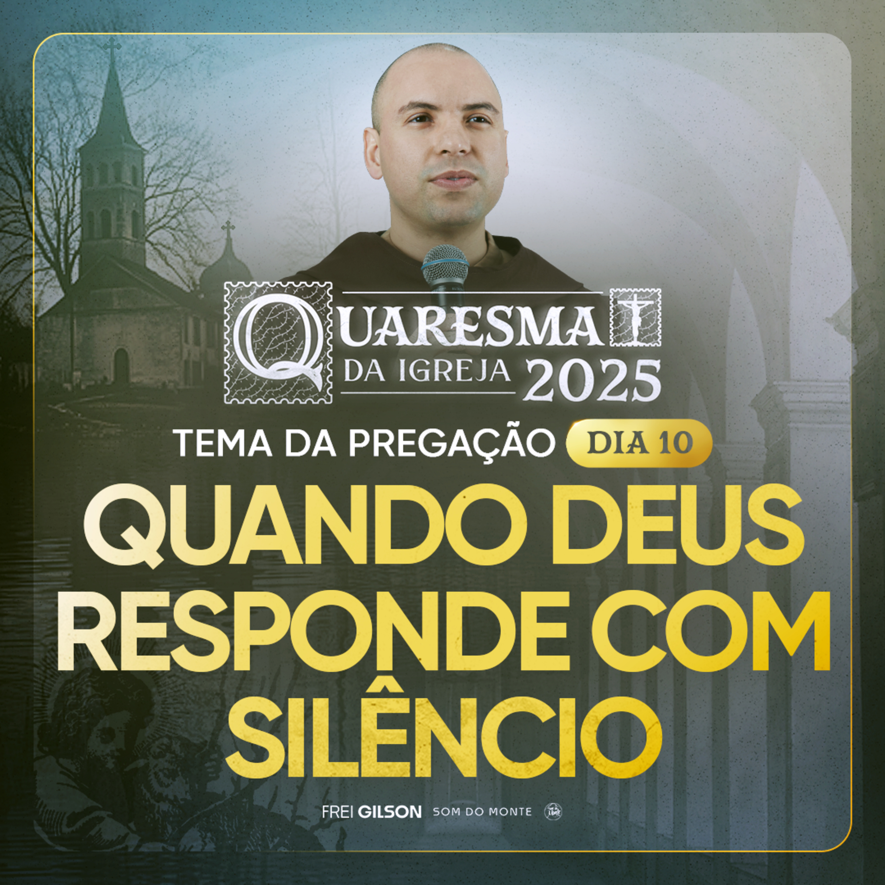 Quando Deus responde com silêncio | Quaresma 2025 | Pregação | #10