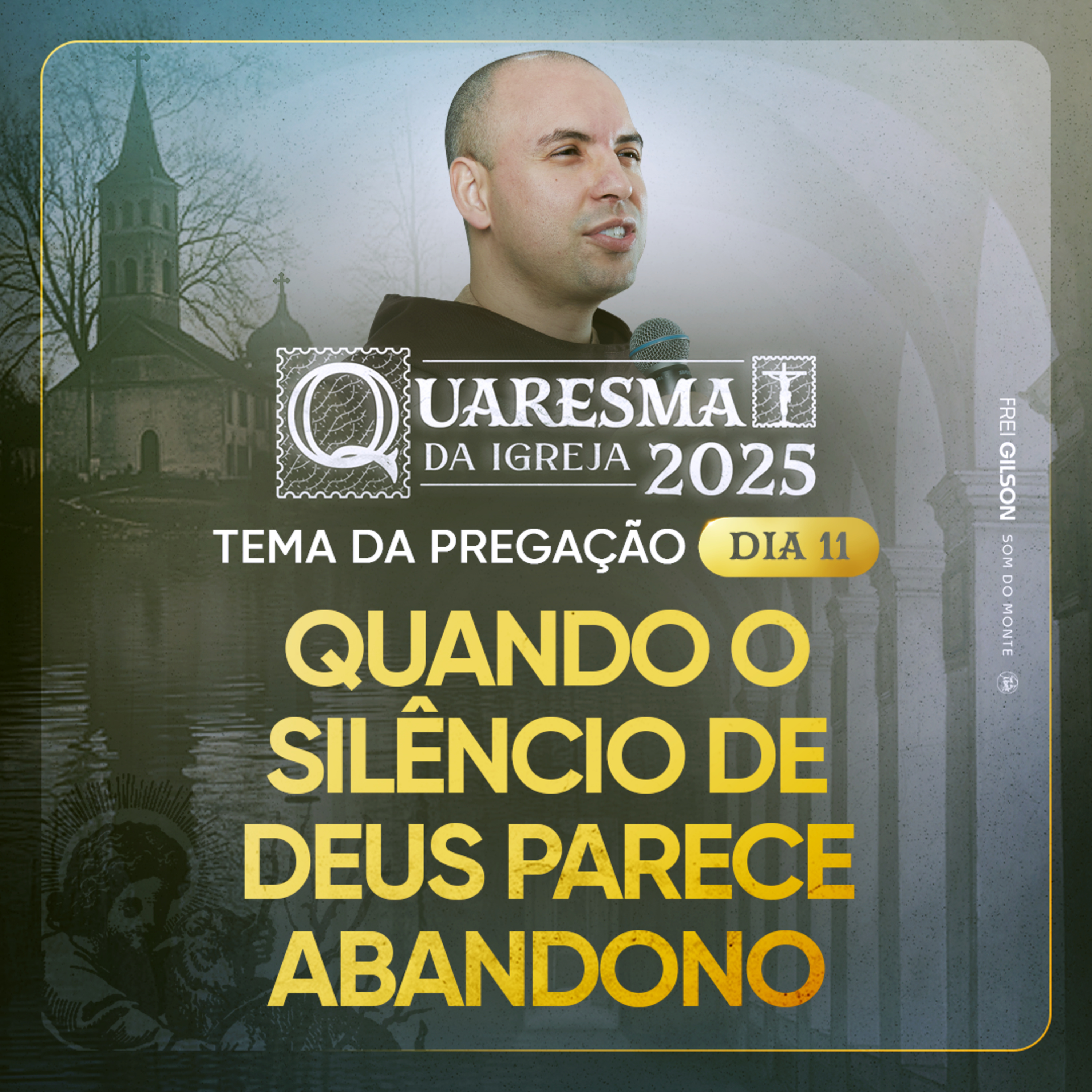 Quando o silêncio de Deus parece abandono | Quaresma 2025 | Pregação | #11