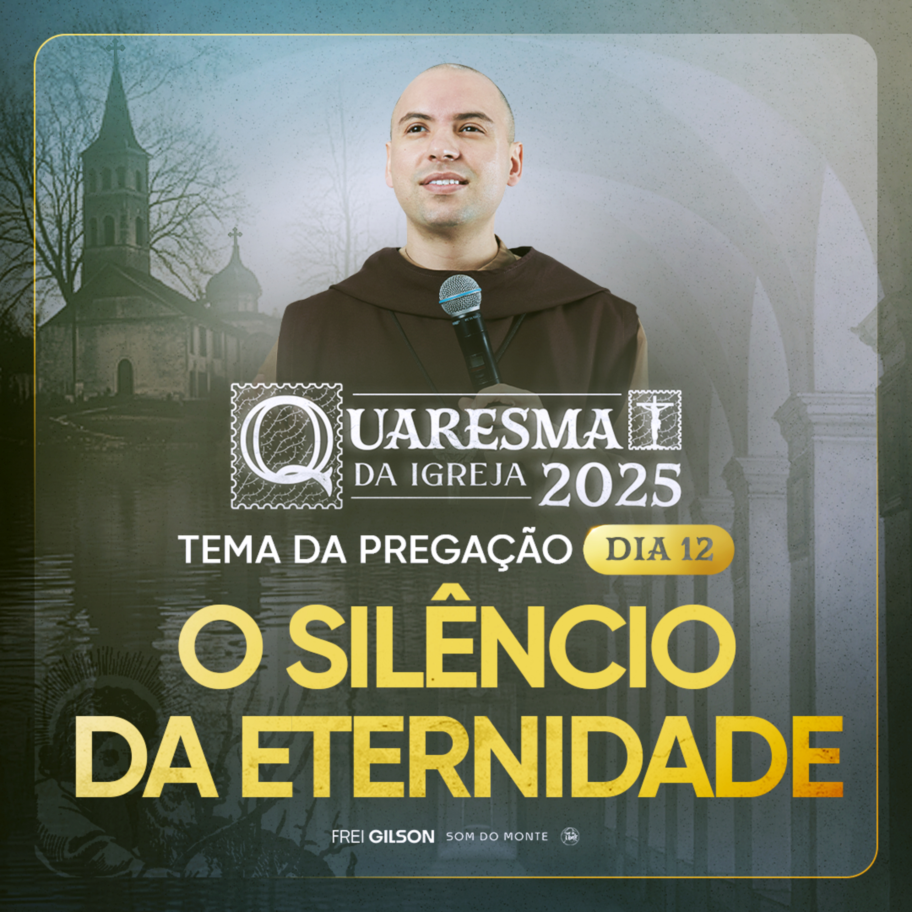 O silêncio da eternidade | Quaresma 2025 | Pregação | #12