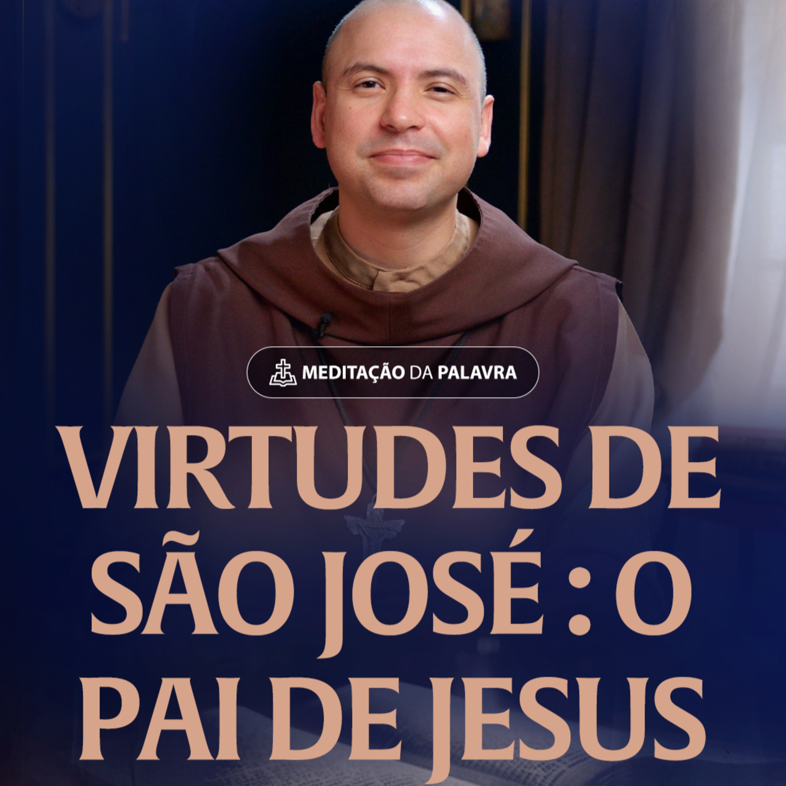 Virtudes de José: o pai de Jesus | (Mateus 1, 16-18-21.24a) #2289