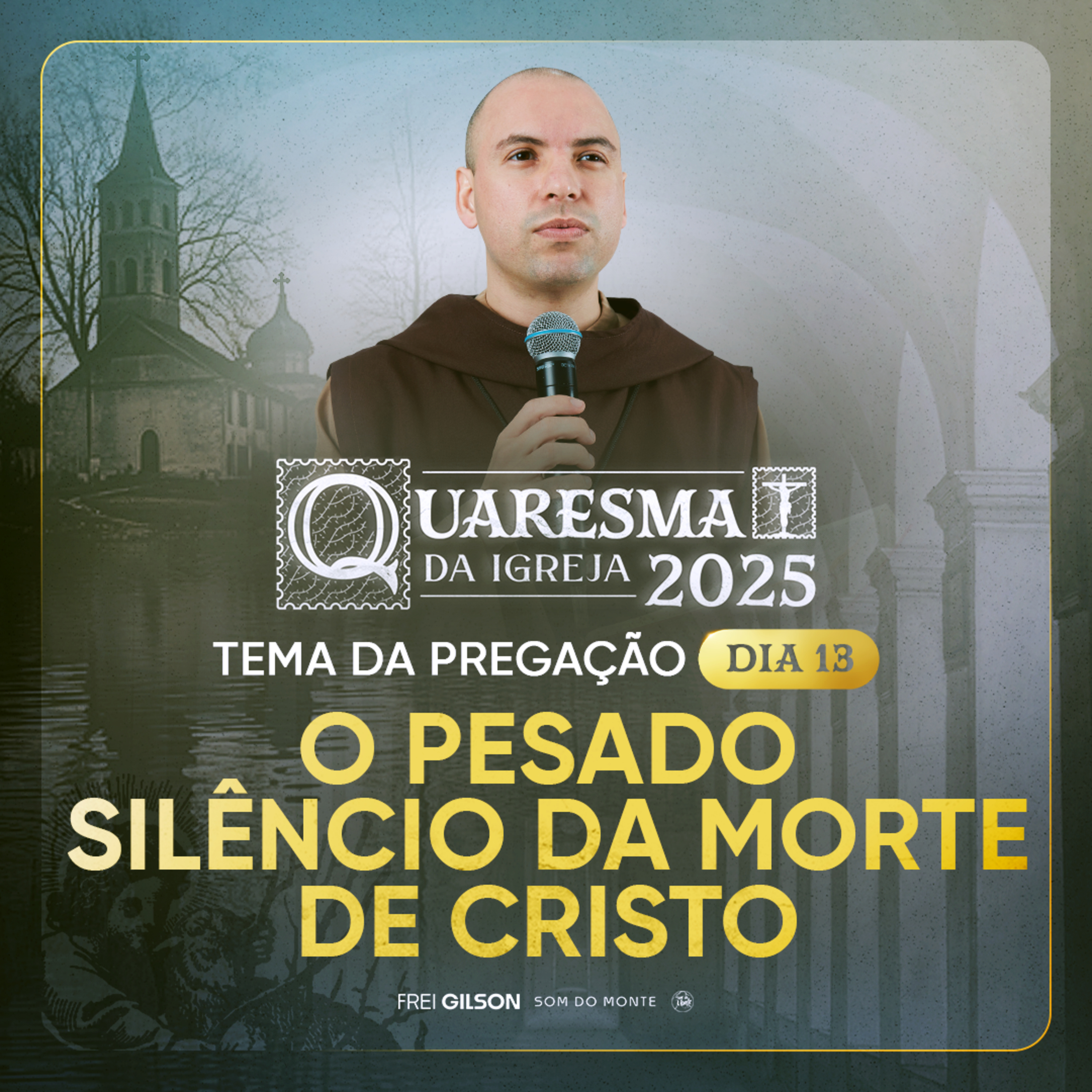 O pesado silêncio da morte de Cristo | Quaresma 2025 | Pregação | #13