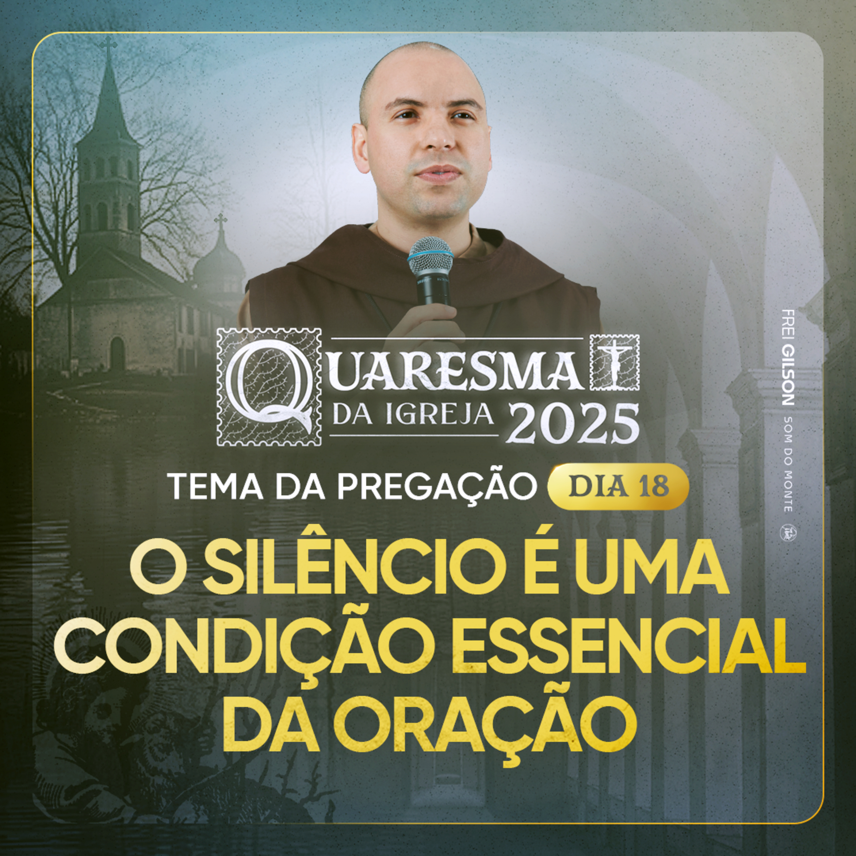 O silêncio é uma condição essencial da oração | Quaresma 2025 | Pregação | #18