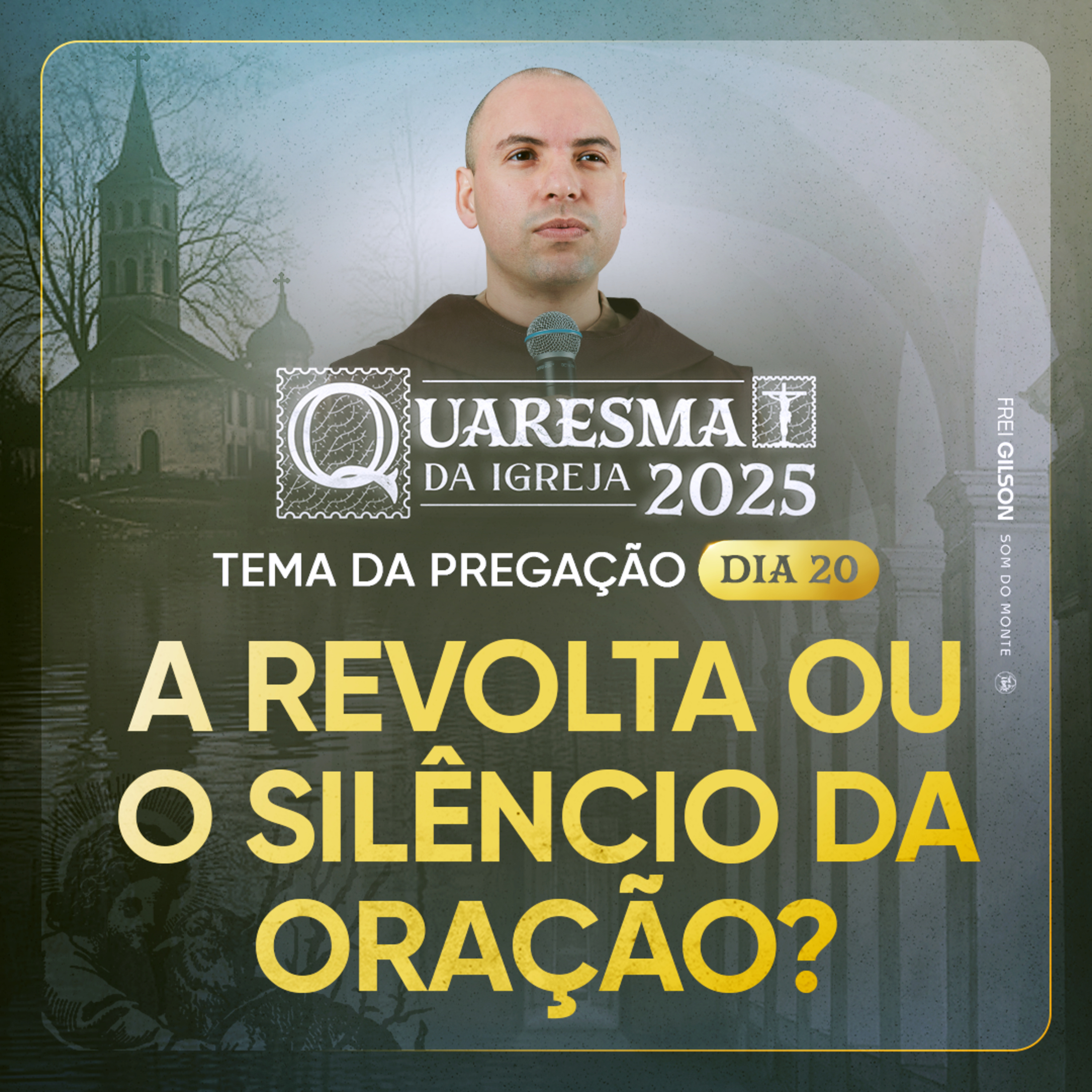 A revolta ou o silêncio da oração? | Quaresma 2025 | Pregação | #20
