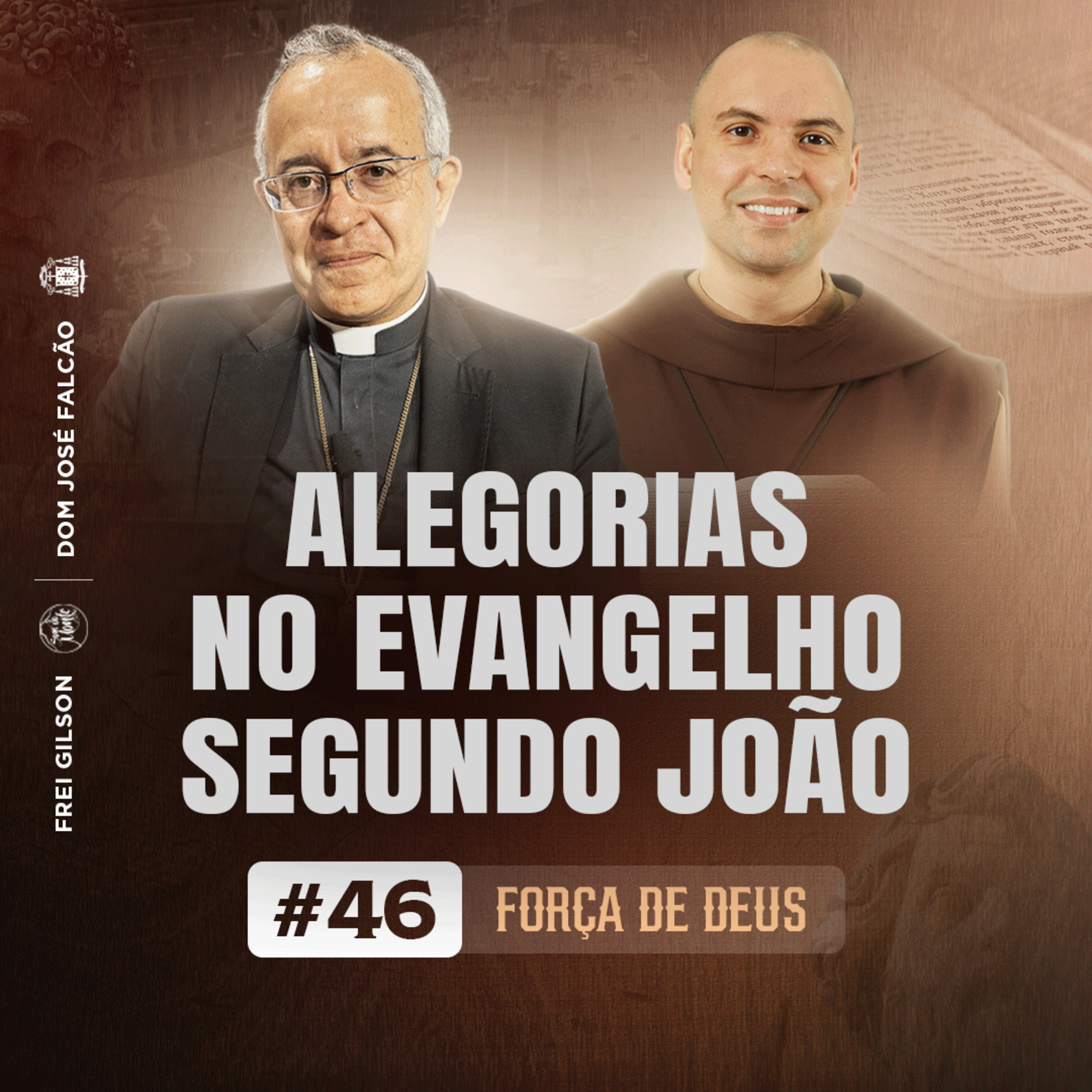 Alegorias no Evangelho segundo João | Força de Deus | #46