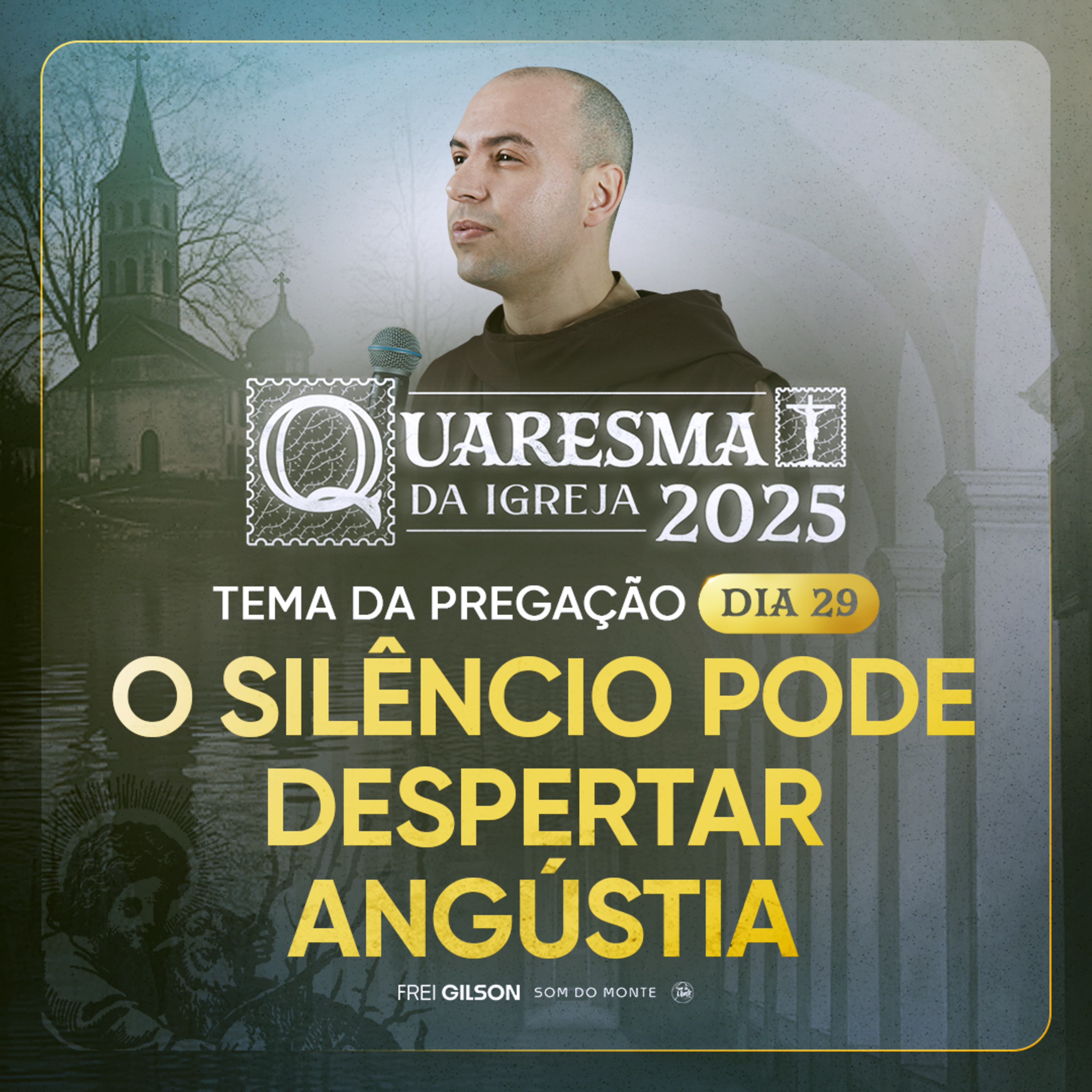 O silêncio pode despertar angústia | Quaresma 2025 | Pregação | #29