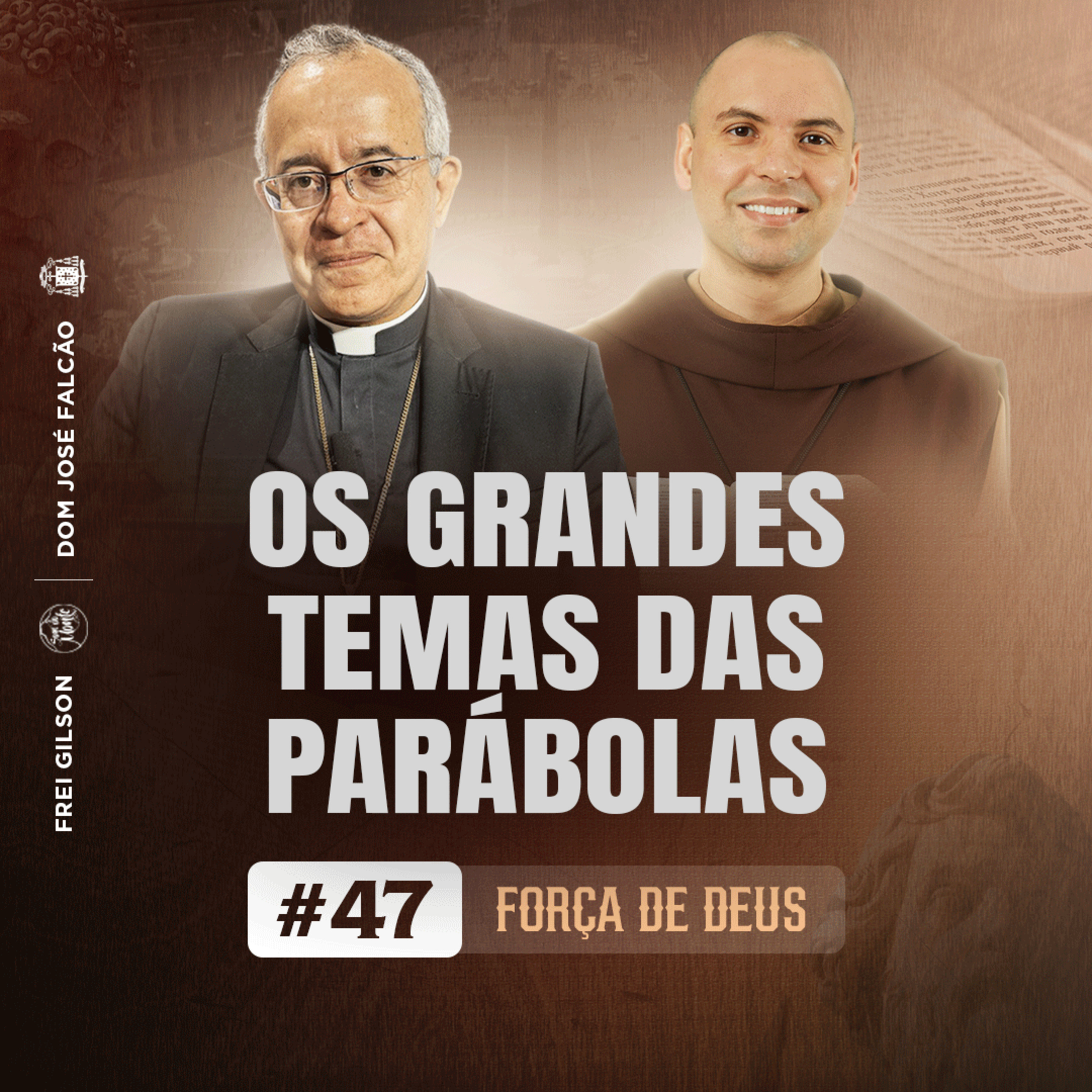 Os grandes temas das parábolas | Força de Deus | #47