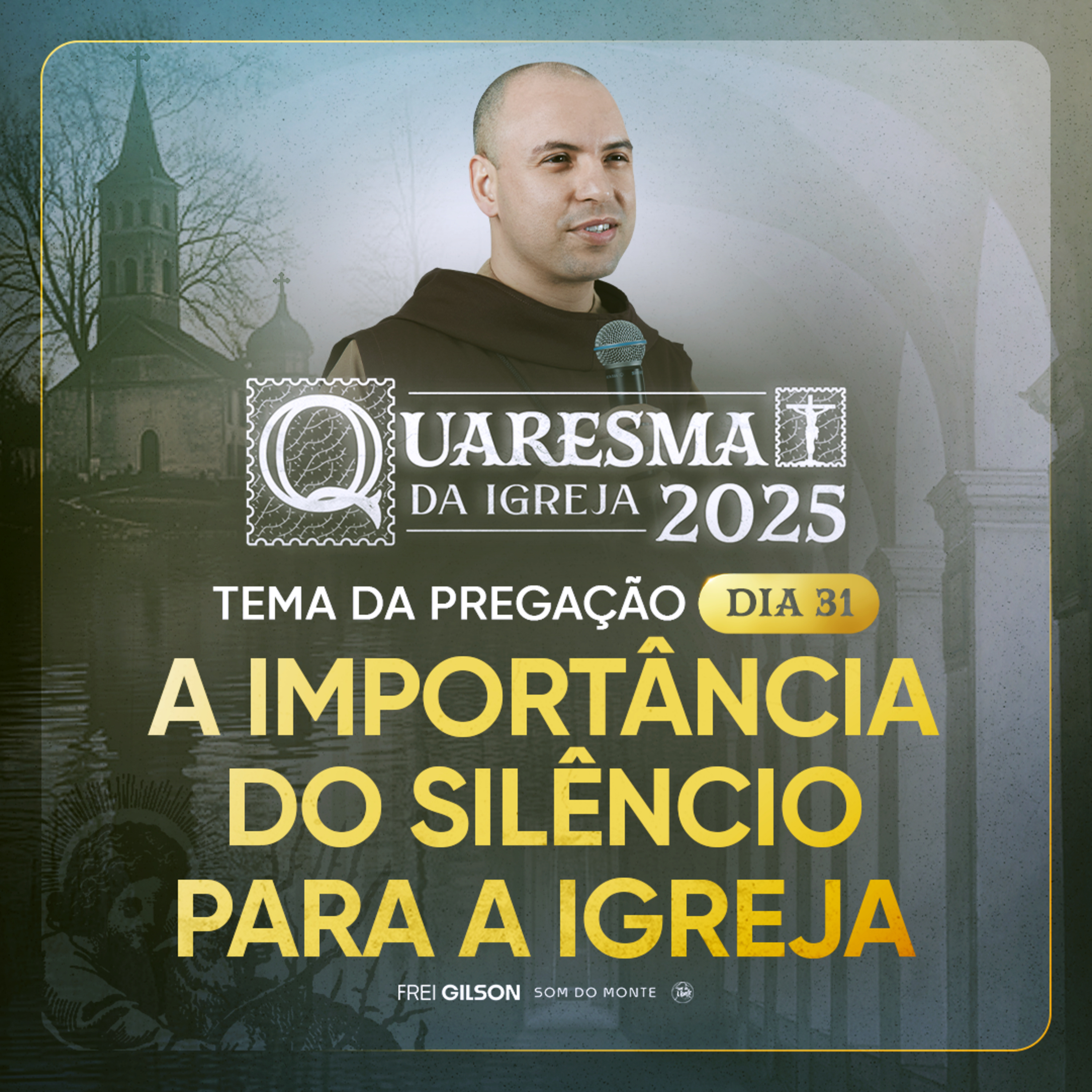 A importância do silêncio para a igreja | Quaresma 2025 | Pregação | #31