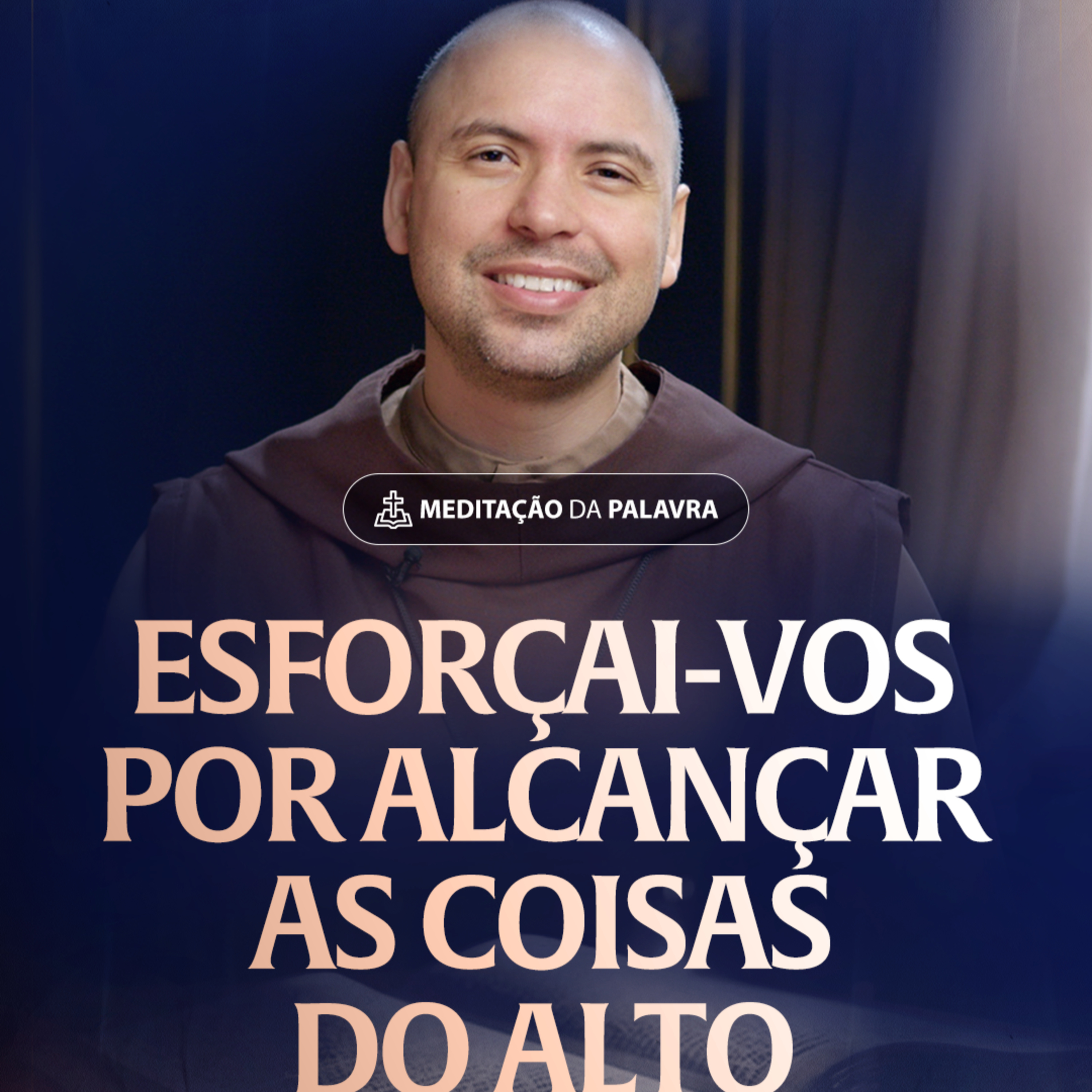 Esforçai-vos por alcançar as coisas do alto | (Colossenses 3, 1-4) #2321