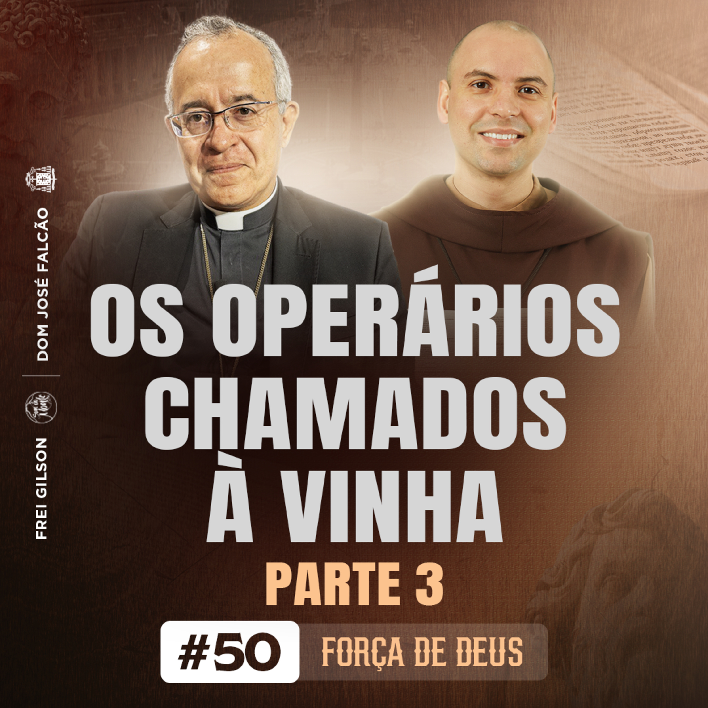 Os operários chamados à vinha | Parte 3 | Força de Deus | #50 episode artwork