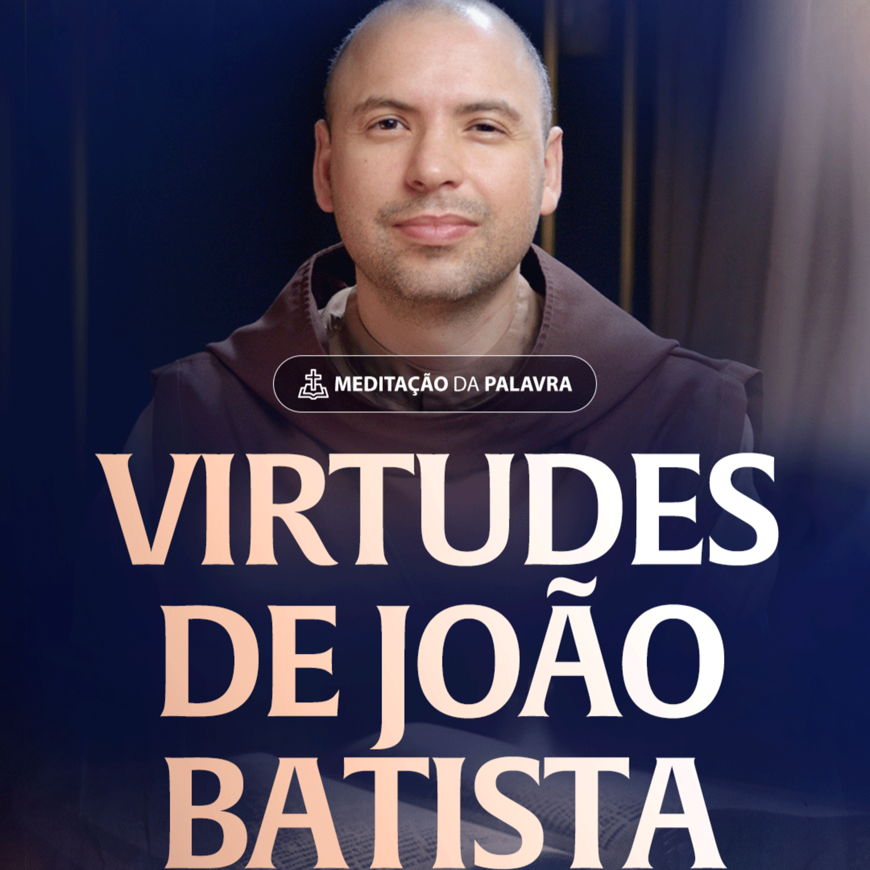Virtudes de João Batista | (Atos 13, 22-26) #2386