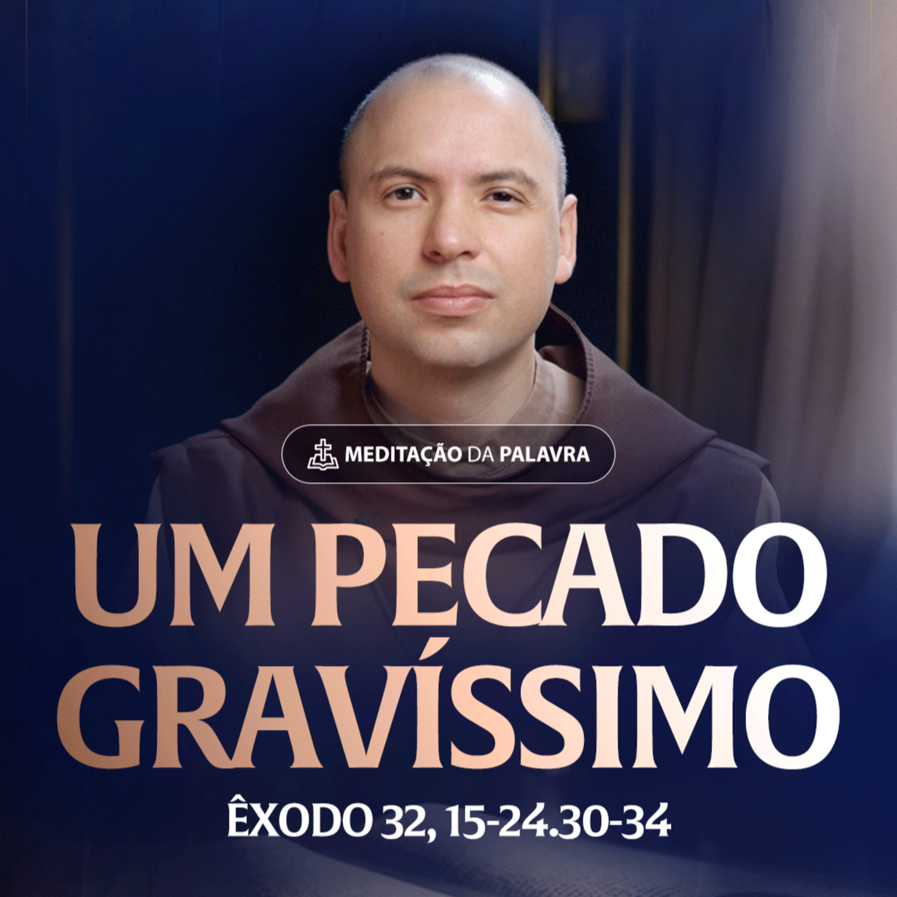 Um pecado gravíssimo | (Êxodo 32, 15-24.30-34) #2420