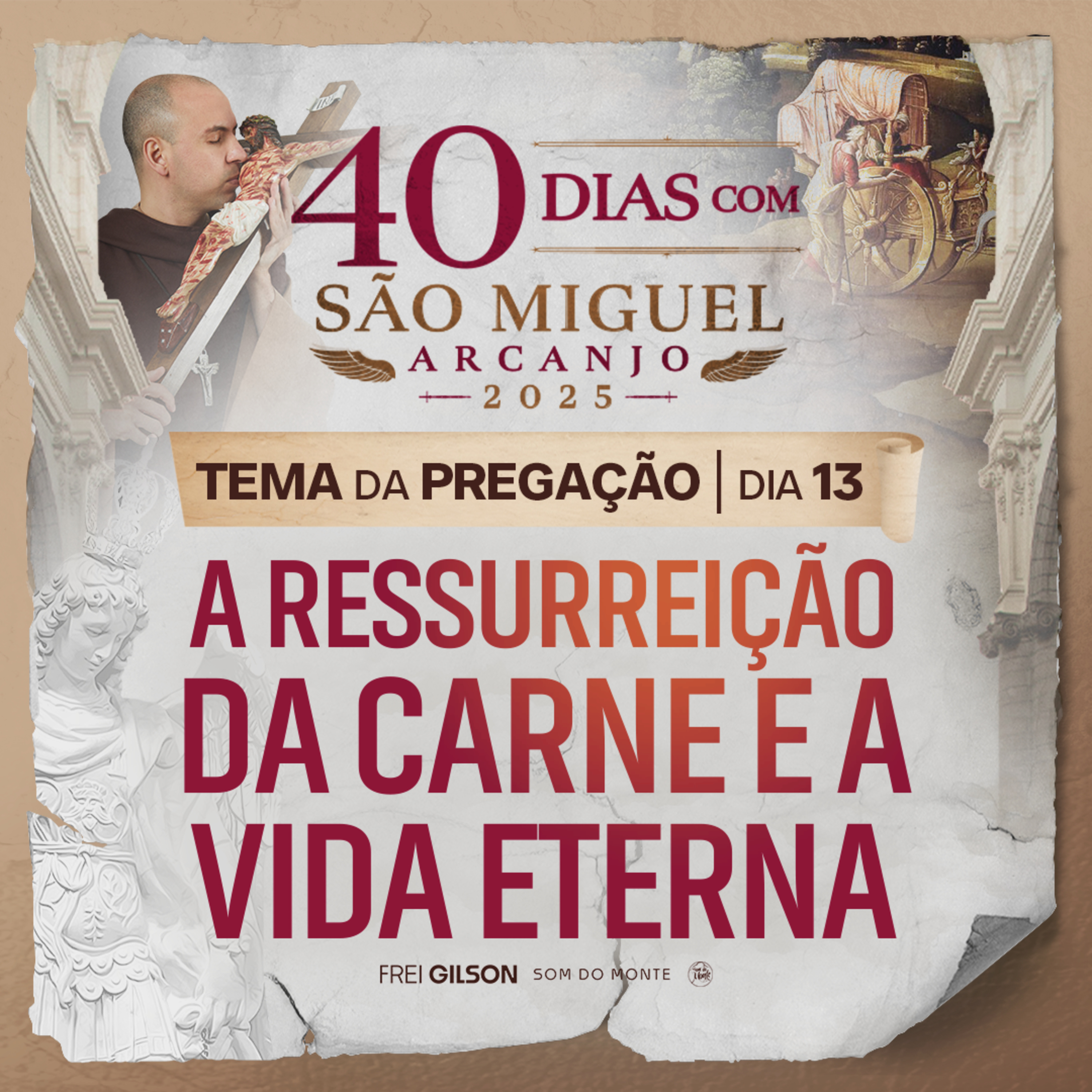 A ressurreição da carne e a vida eterna | Pregação | 40 Dias com São Miguel Arcanjo 2025 | #13