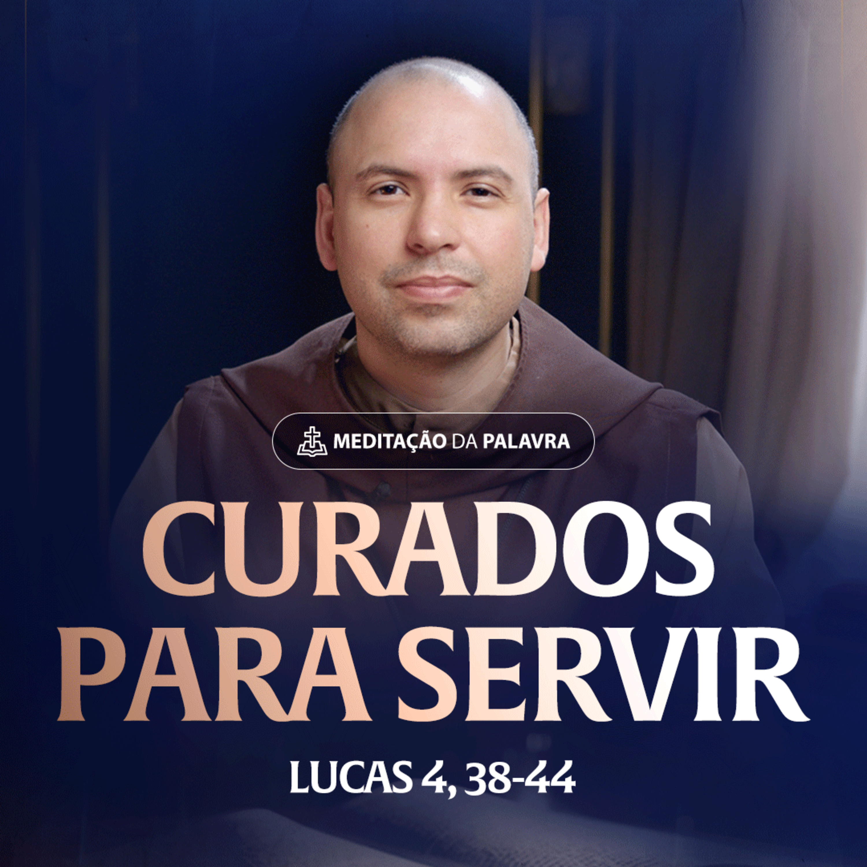 Curados para servir | (Lucas 4, 38-44) #2457