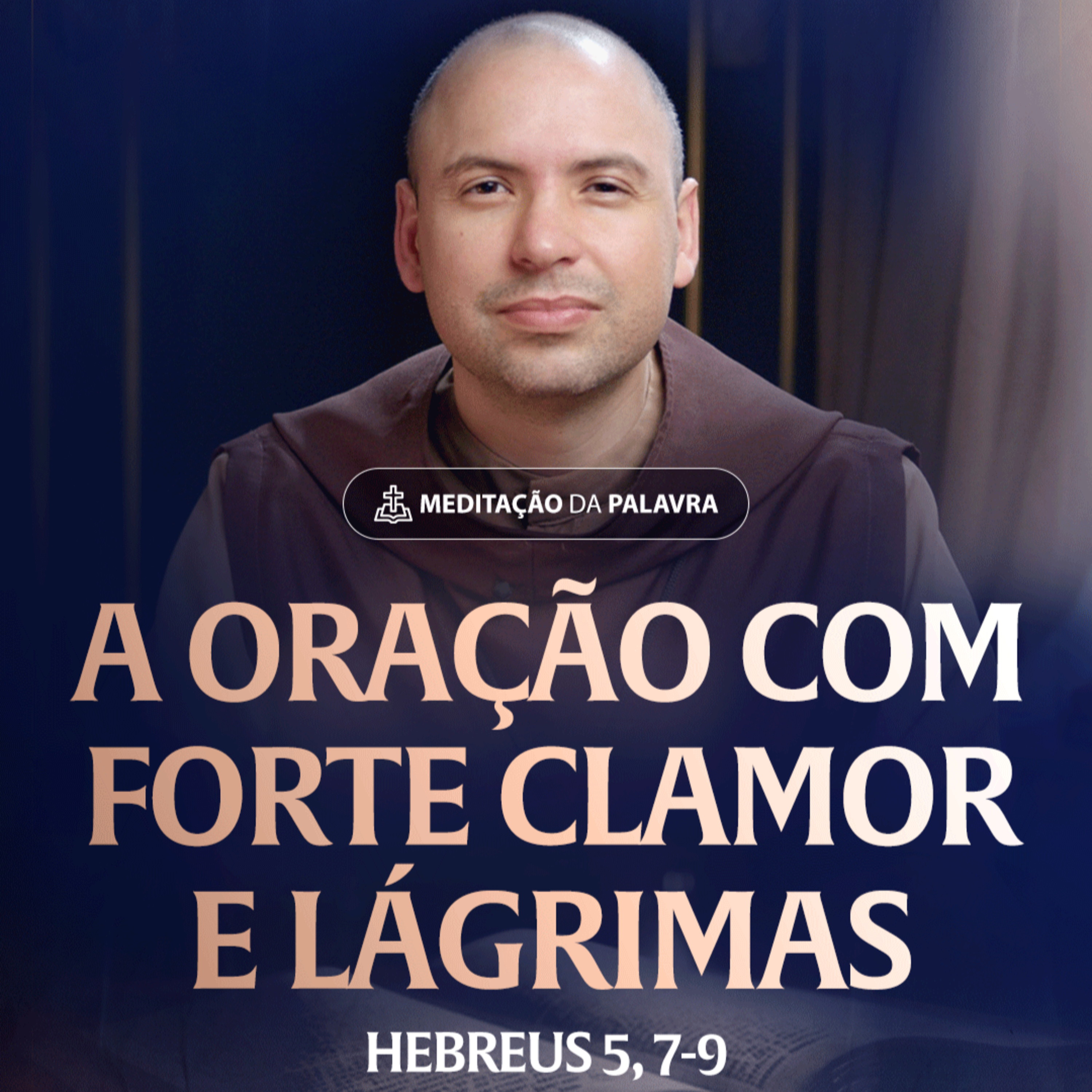 A oração com forte clamor e lágrimas | (Hebreus 5, 7-9) #2469