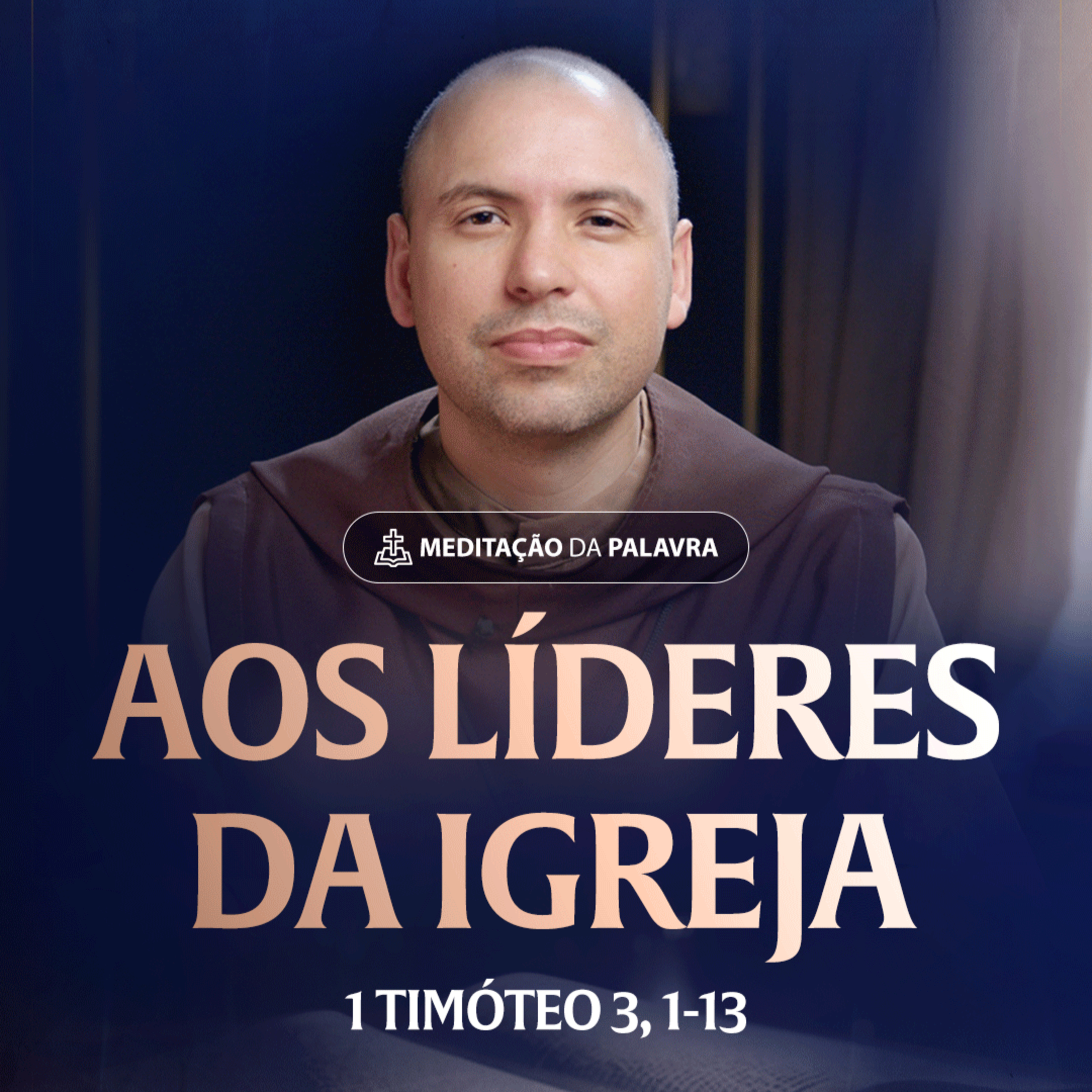 Aos líderes da Igreja | (1Timóteo 3, 1-13) #2470