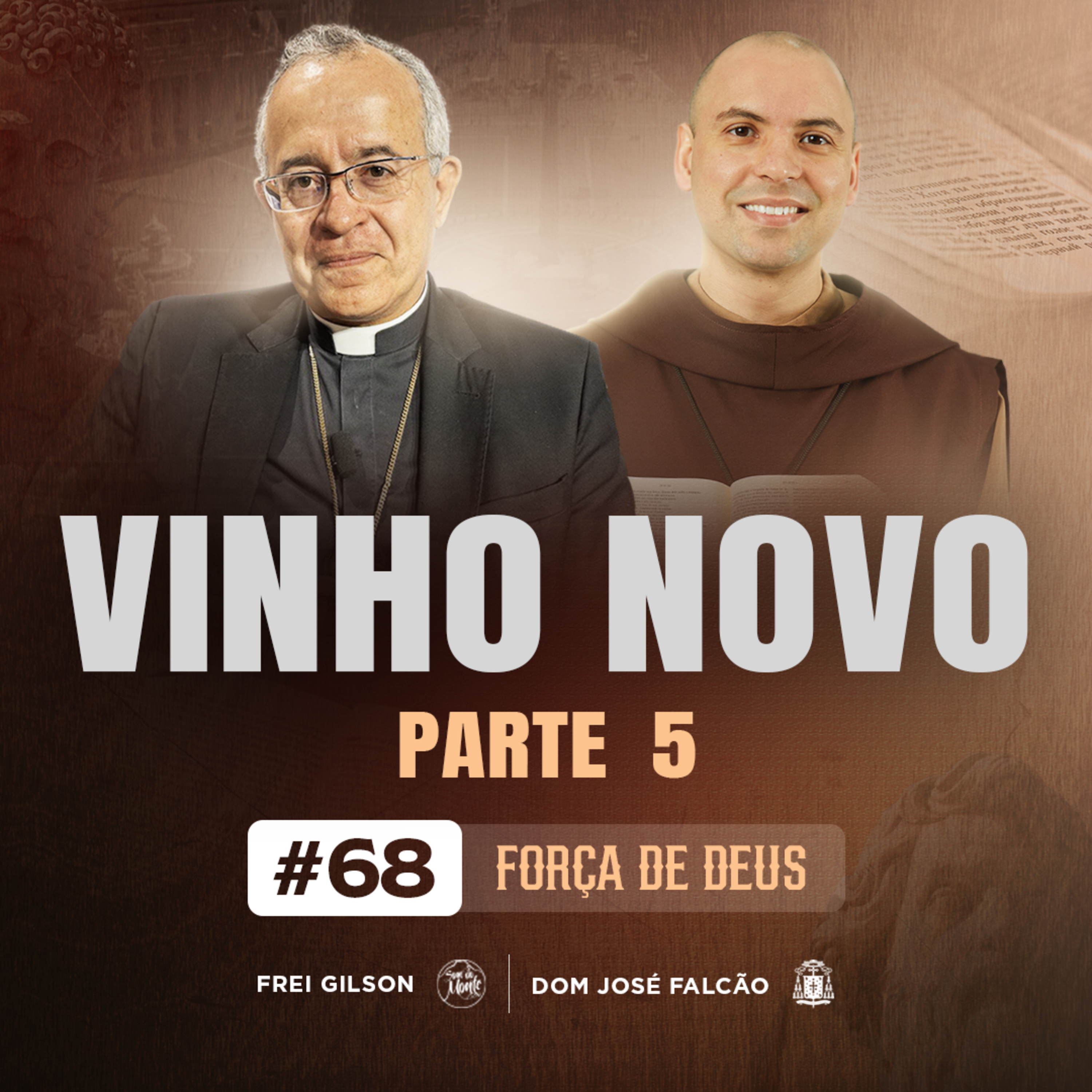 Vinho novo | Parte 5 | Força de Deus | #68