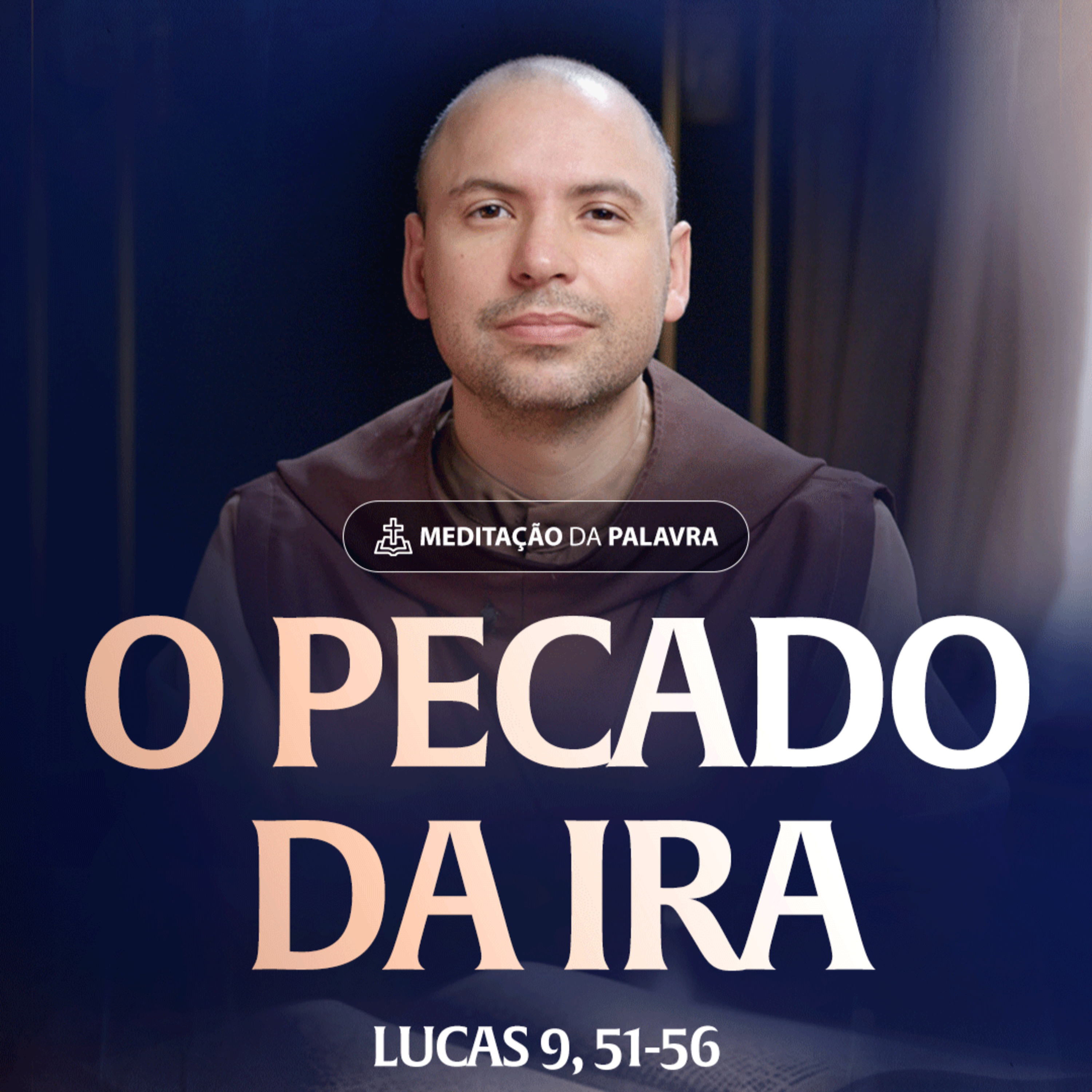 O pecado da ira | (Lucas 9, 51-56) #2484 | Meditação da Palavra