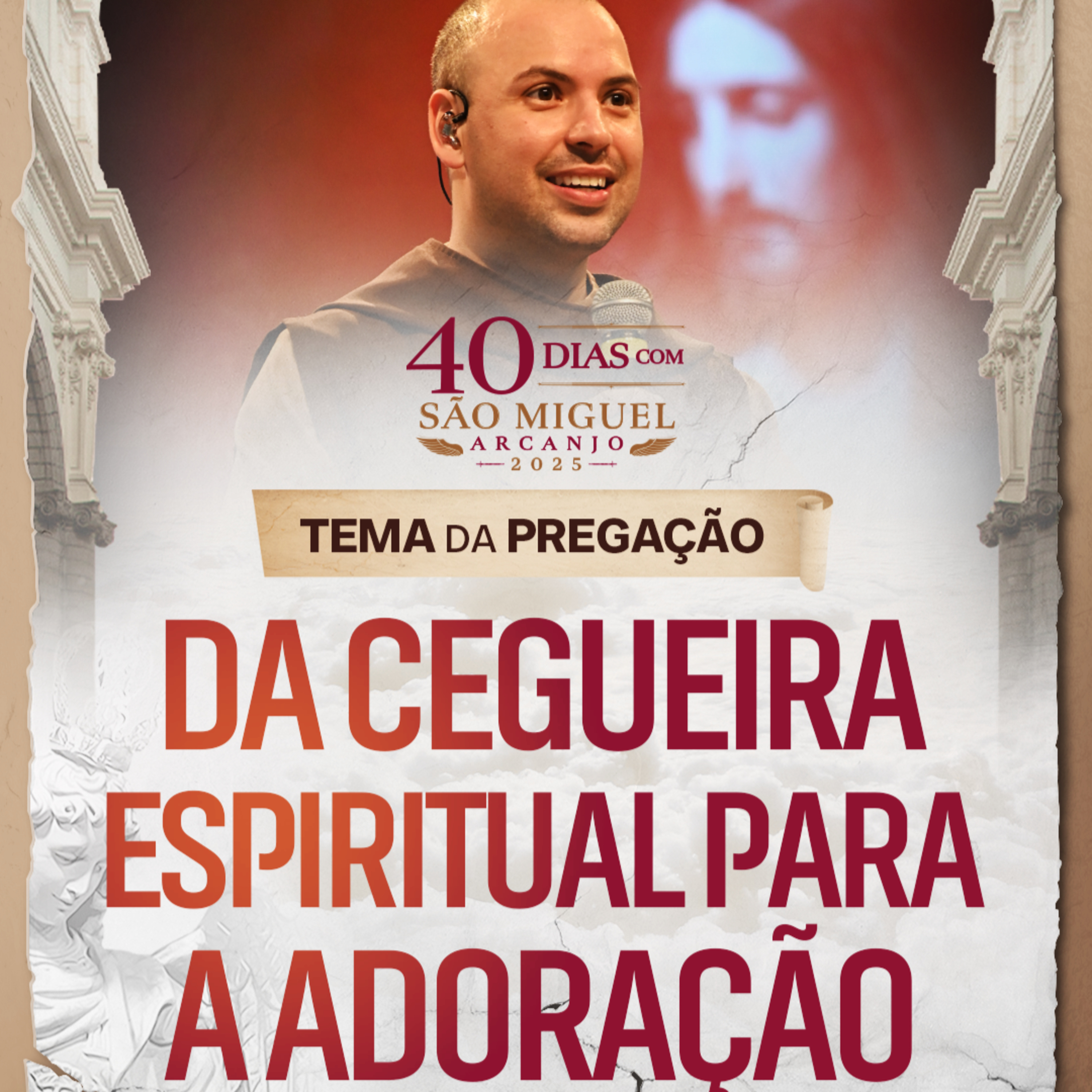 Da cegueira espiritual para a adoração | Pregação | Acampamento São Miguel Arcanjo 2025 | #04