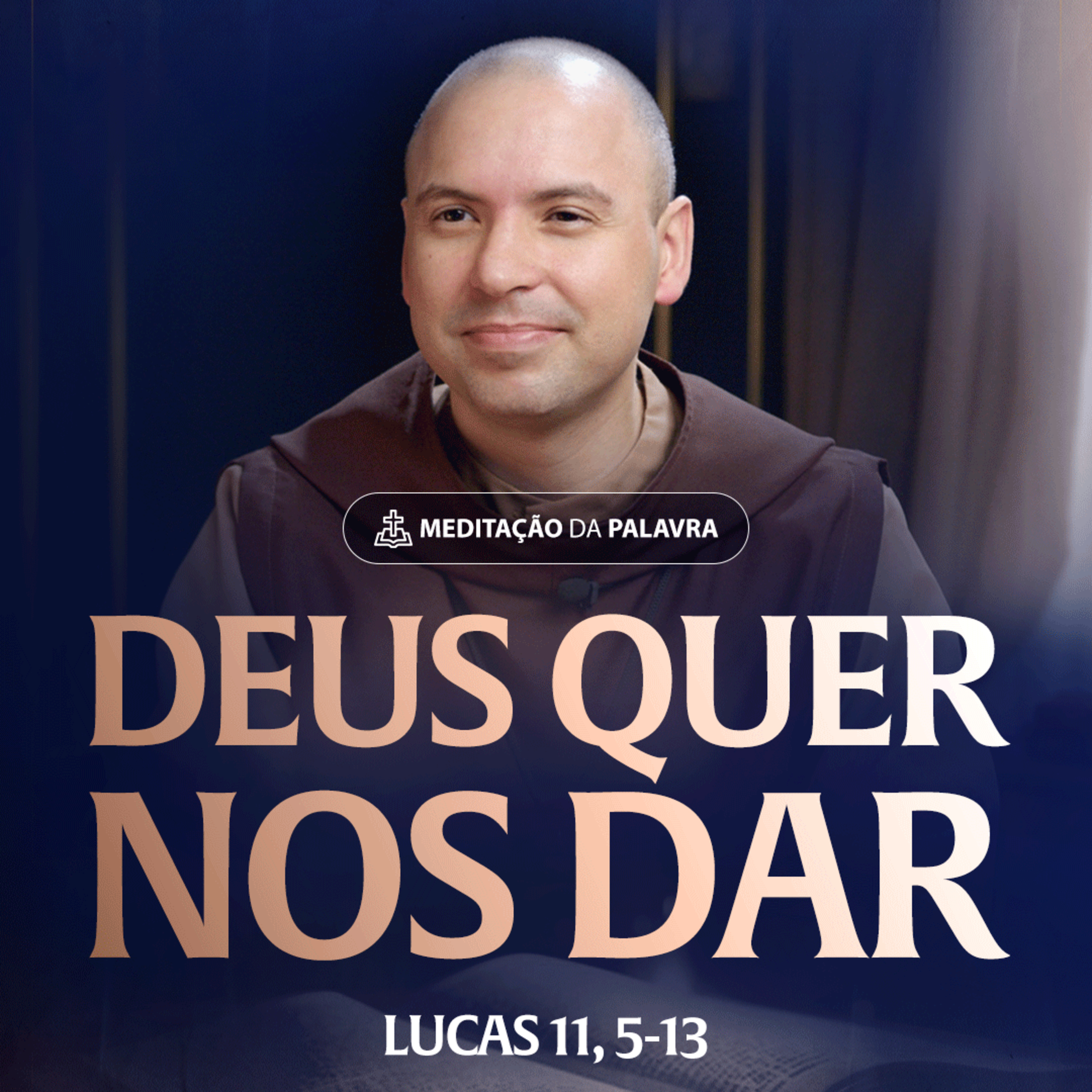 Deus quer nos dar | (Lucas 11, 5-13) #2493 | Meditação da Palavra
