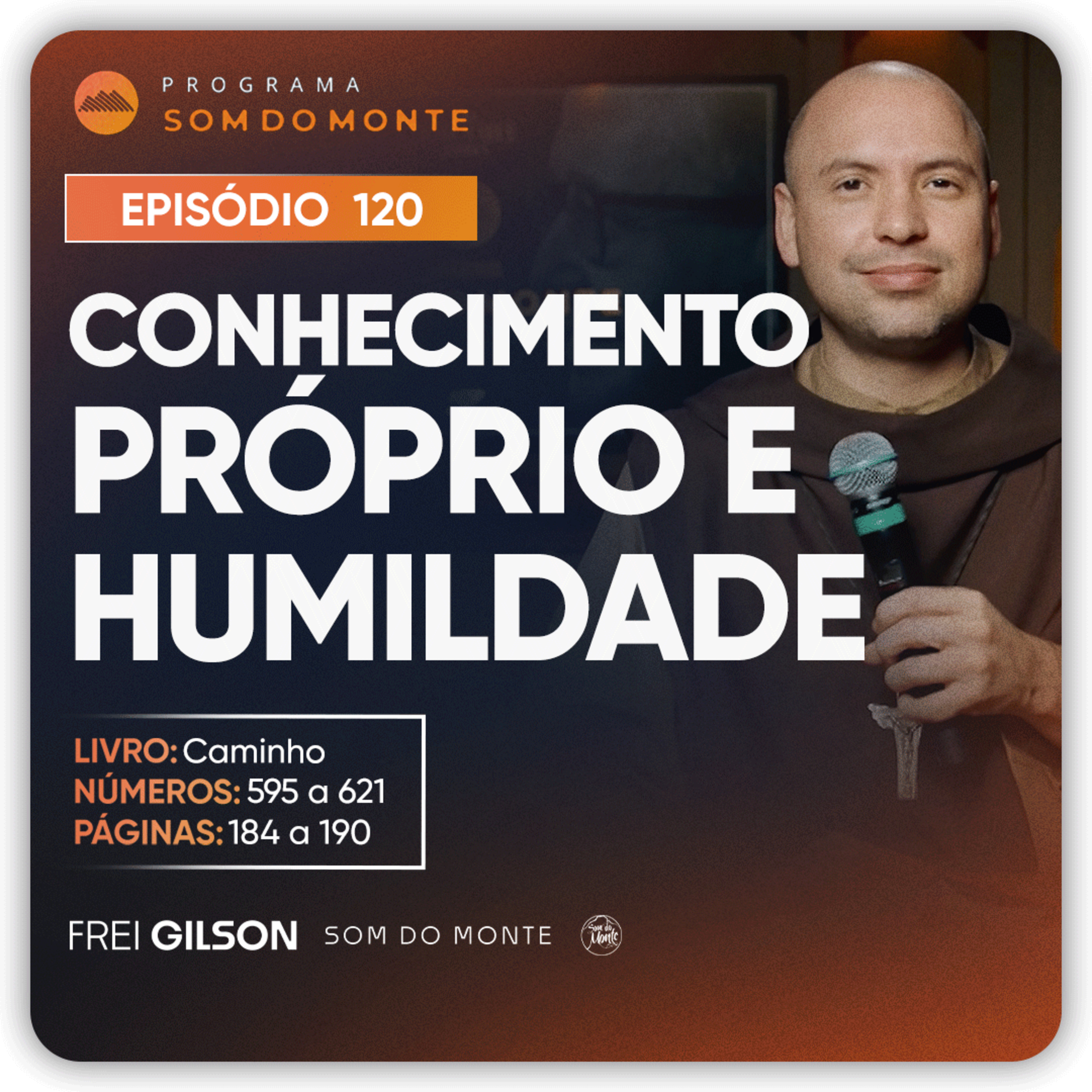 Conhecimento próprio e humildade | Caminho, Sulco e Forja | #120