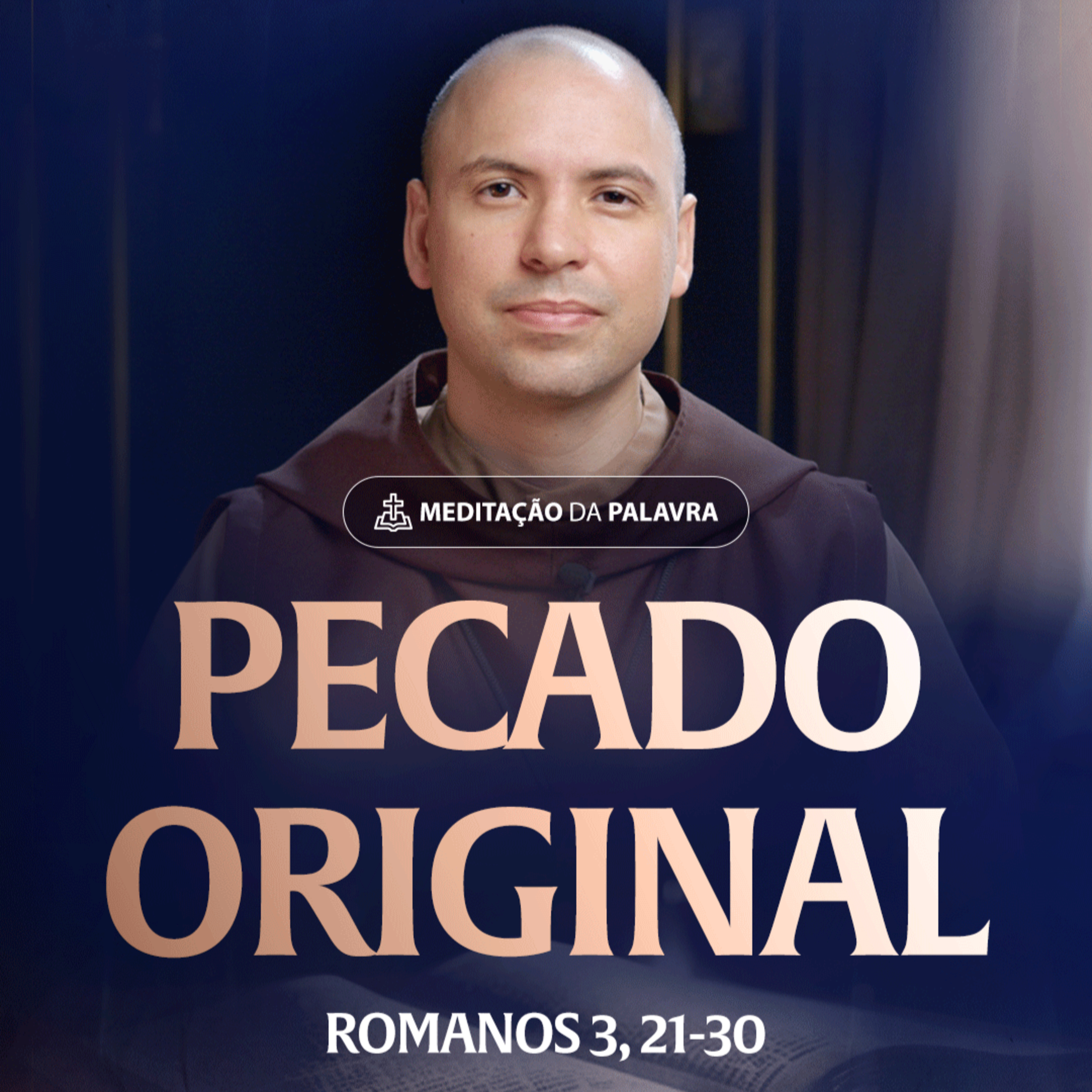 Pecado original | (Romanos 3, 21-30) #2500 | Meditação da Palavra