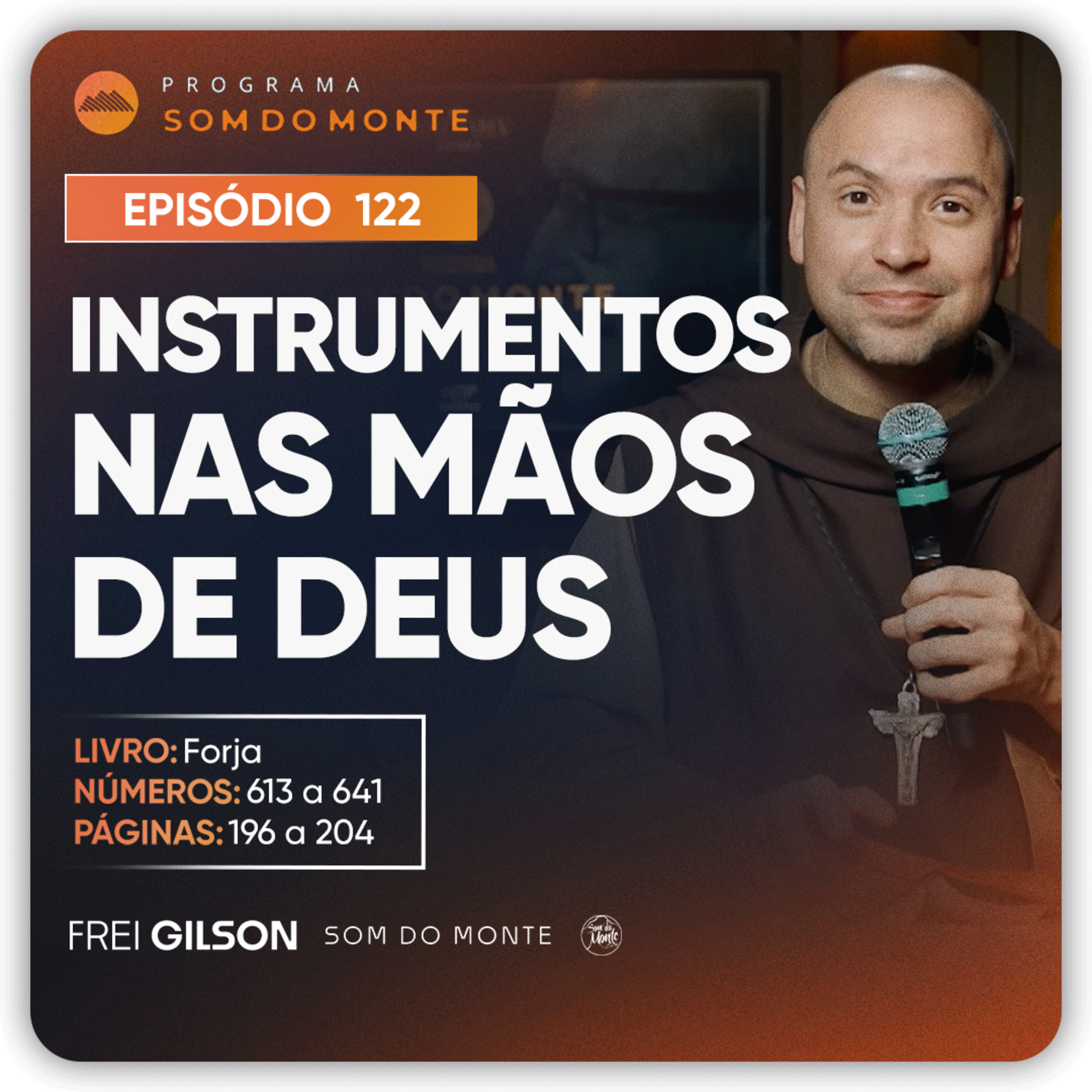 Instrumentos nas mãos de Deus | Caminho, Sulco e Forja | #122