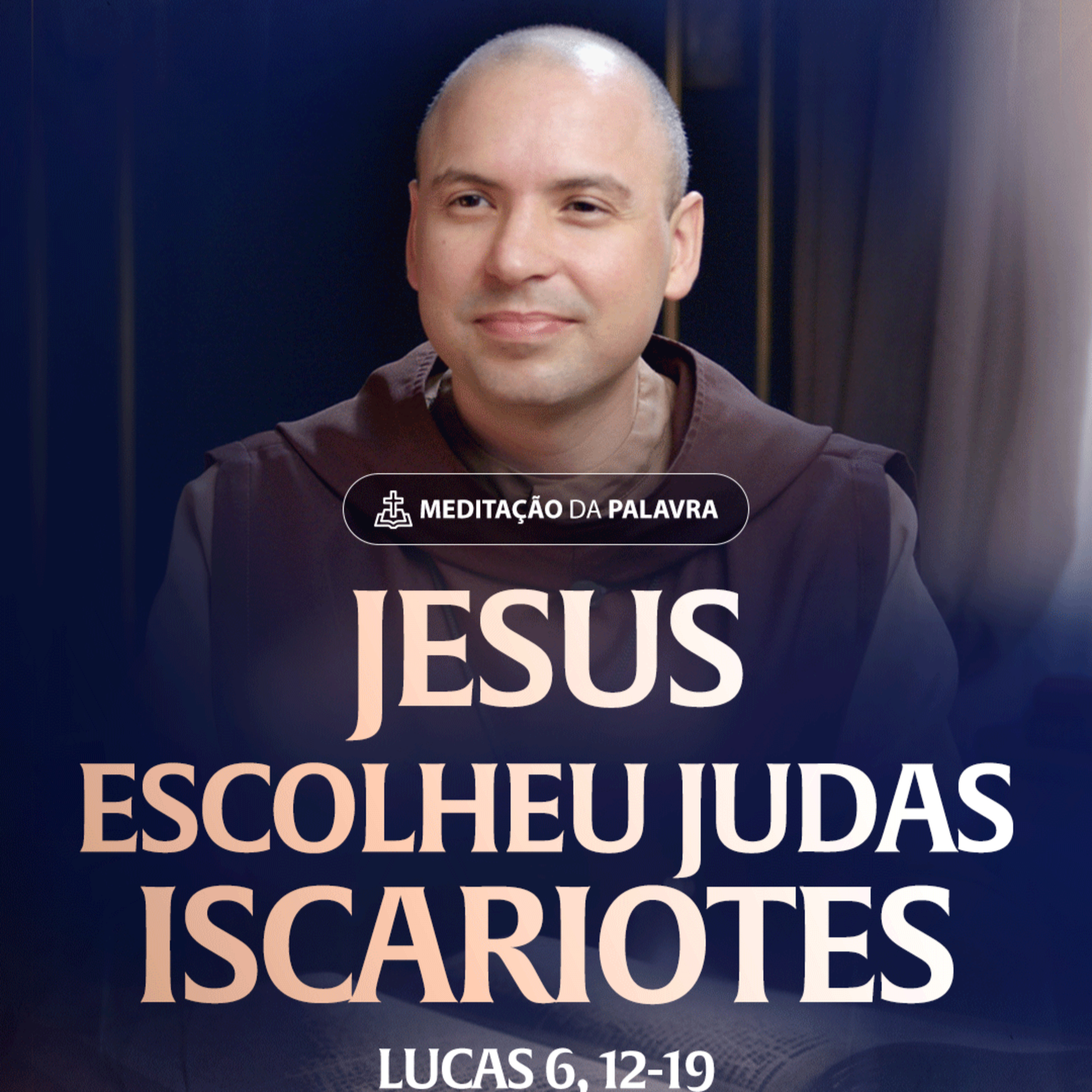 Jesus escolheu Judas Iscariotes | (Lucas 6, 12-19) #2512 | Meditação da Palavra